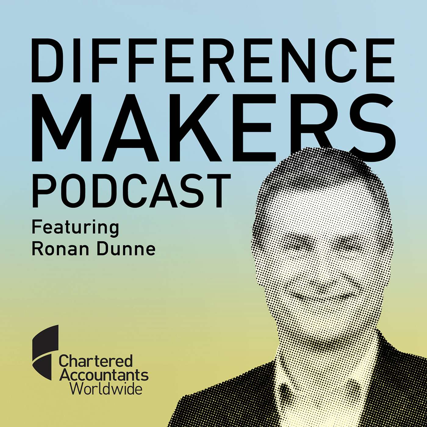 Difference Makers Ep 6: Ronan Dunne: It's not What You Do, It's What You Make Happen episode artwork