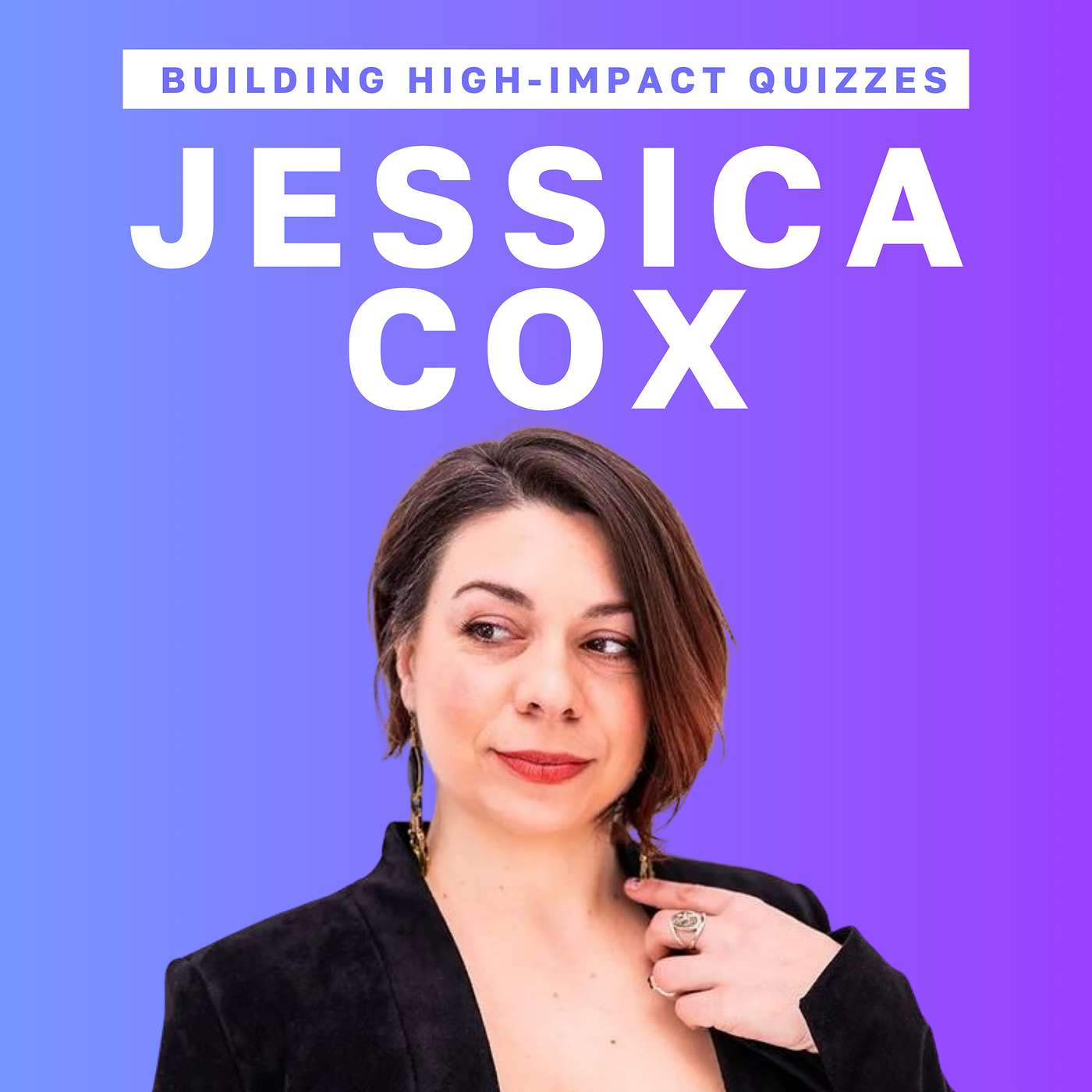 The Psychology Behind High-Impact Quizzes ft. Jessica from The Persuasion Maven episode artwork