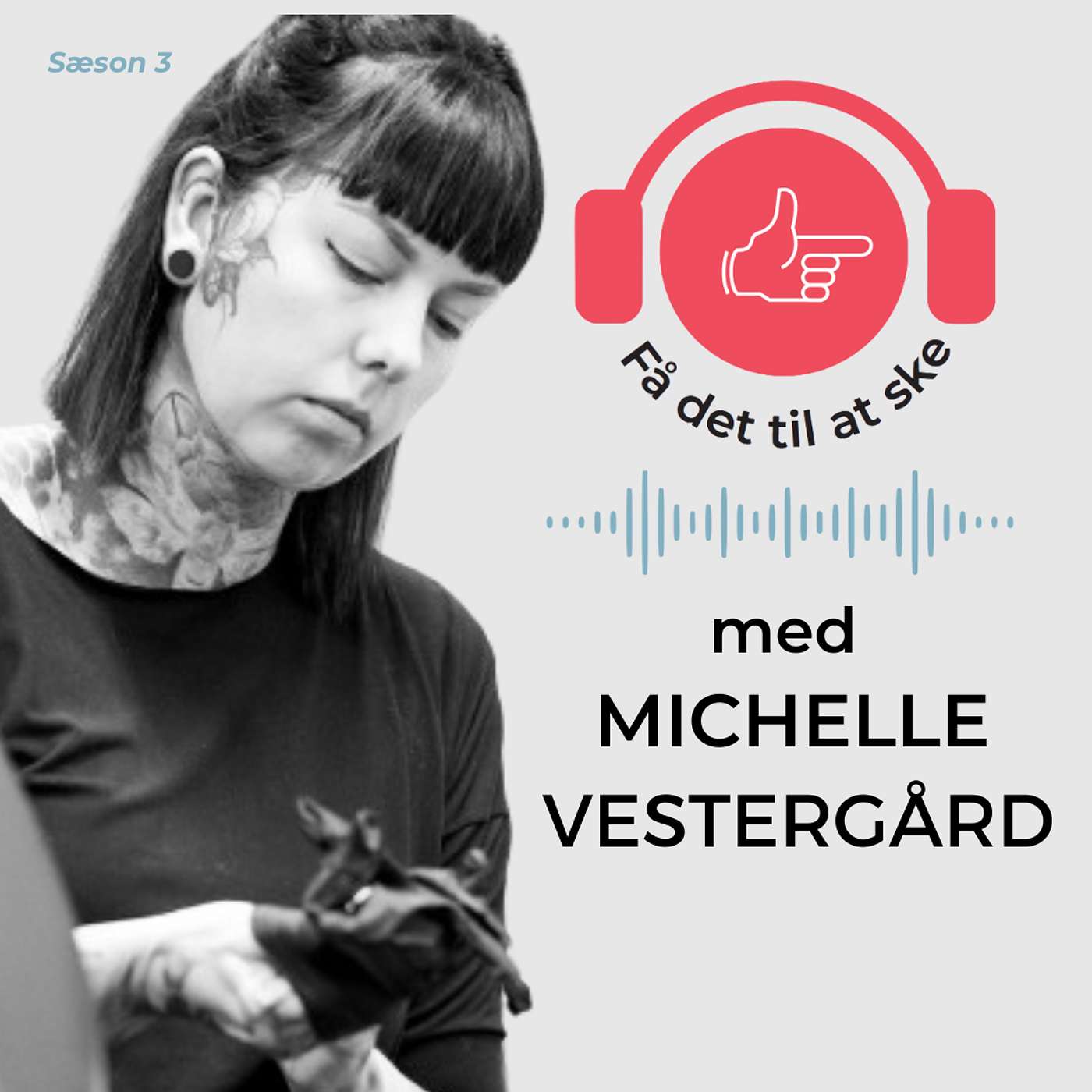 #113 Få Det Til At Ske med Michelle Vestergaard og Tatoveringen episode artwork