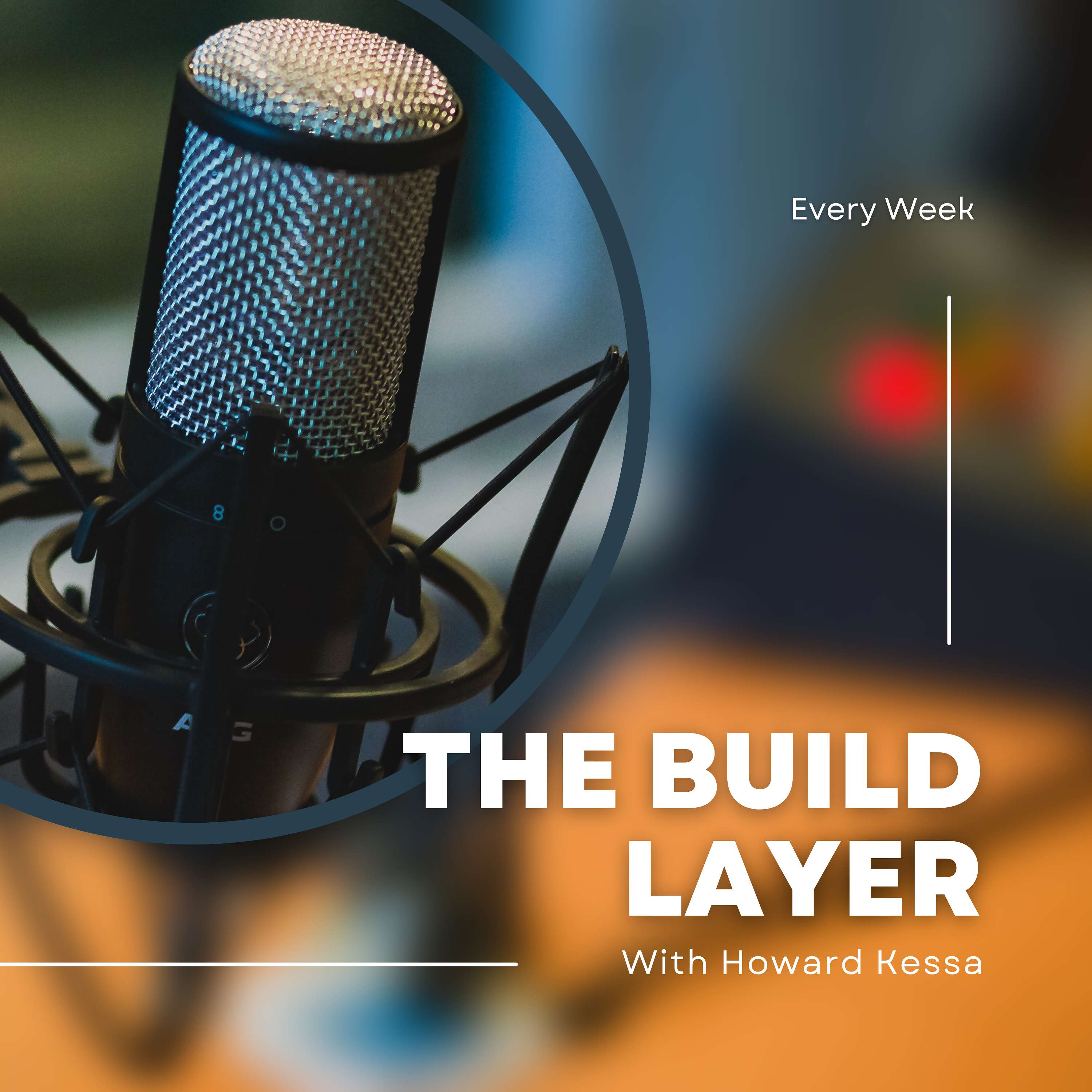 The Build Layer With Howard kessa