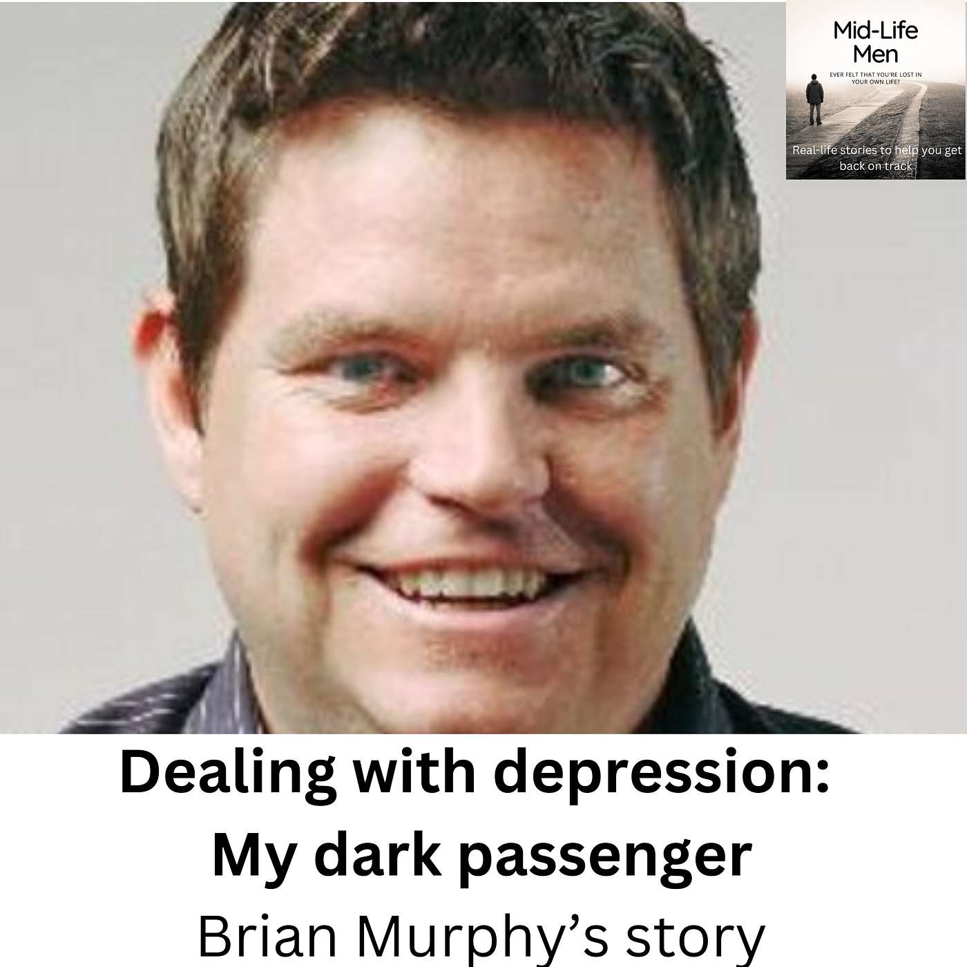 Dealing with depression: My dark passenger, with Brian Murphy