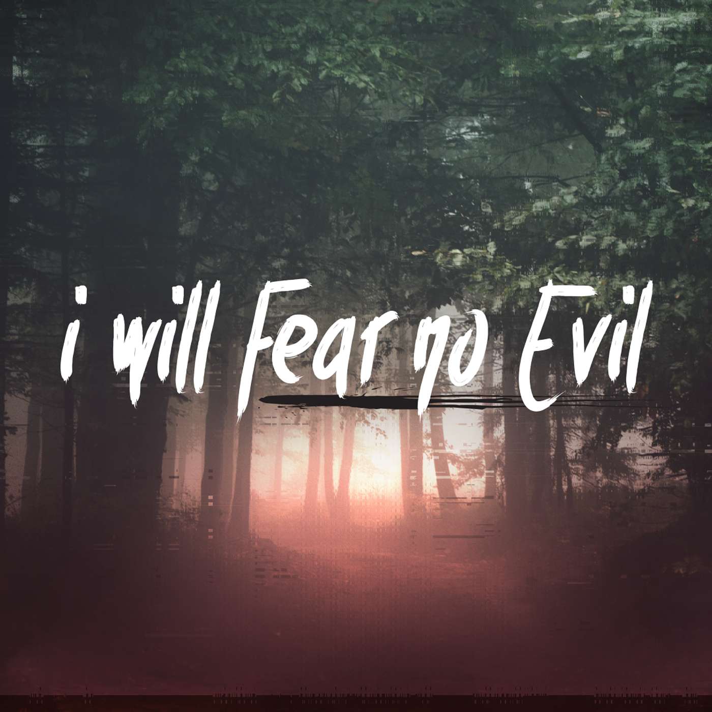 I Will Fear No Evil // Jamie Nunnally