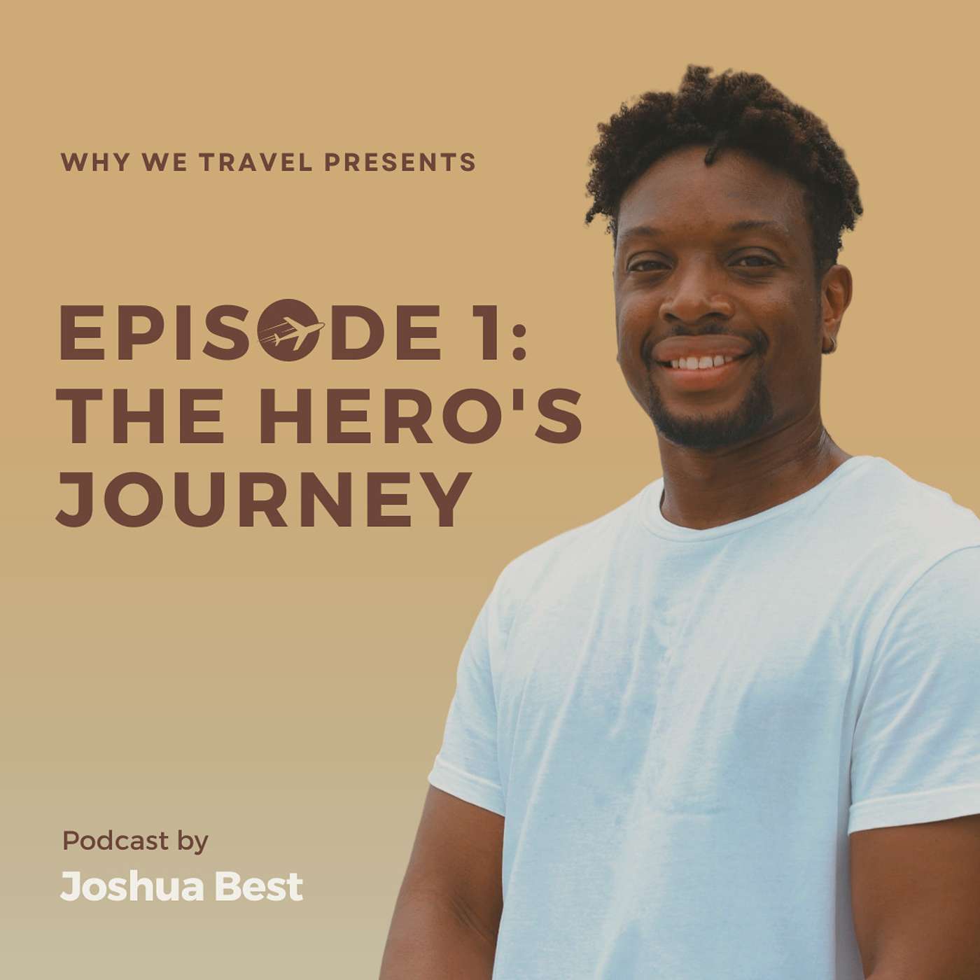 WHY WE TRAVEL - THE HERO'S JOURNEY