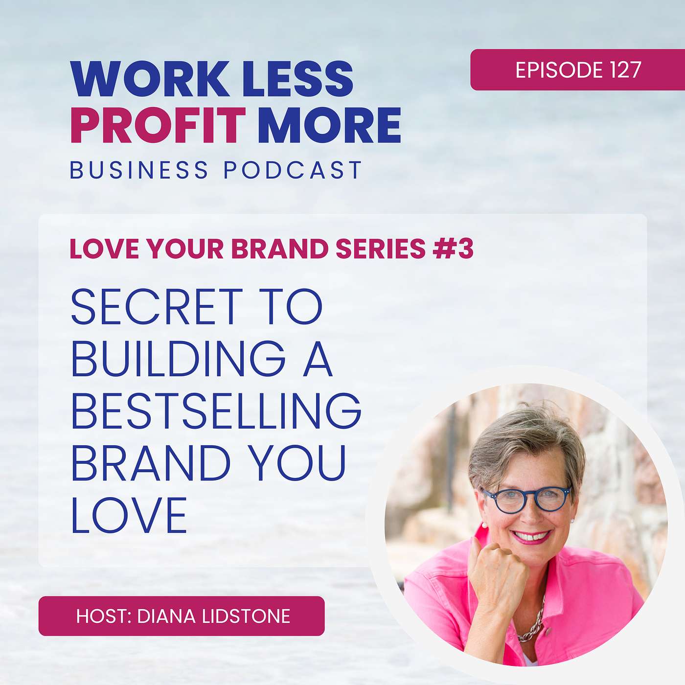 Ep. 127 – Secret to Building a Bestselling Brand You Love