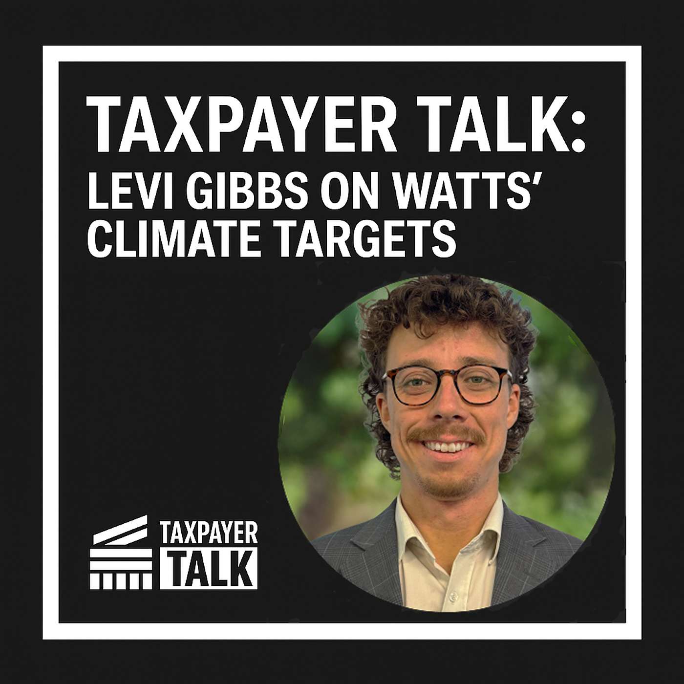 Peter Williams Hosts Taxpayer Talk: Levi Gibbs on New Zealand’s climate costs and the pathway back to surplus