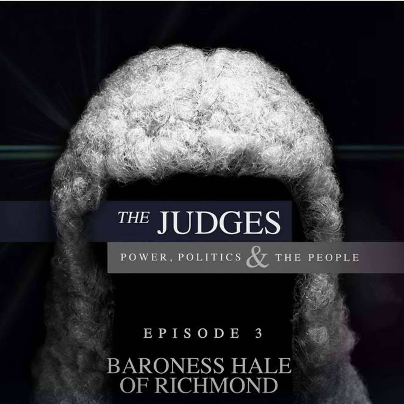 The Judges: Power, Politics and the People - Episode 3 - Lady Hale episode artwork