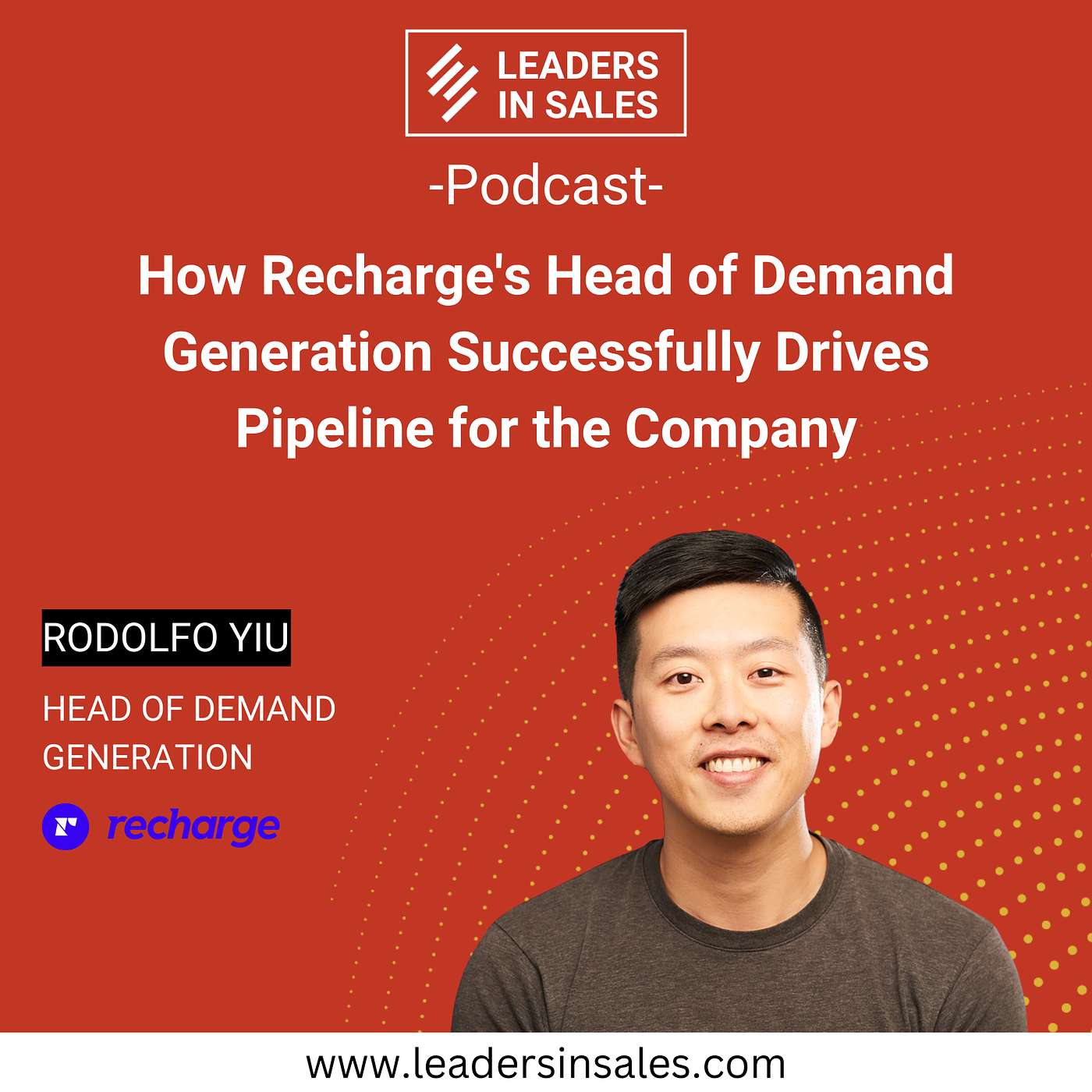 Ep 72 - Rodolfo Yiu - How Recharge's Head of Demand Generation Successfully Drives Pipeline for the Company Ep 72 - Rodolfo Yiu - How Recharge's Head of Demand Generation Successfully Drives Pipeline for the Company