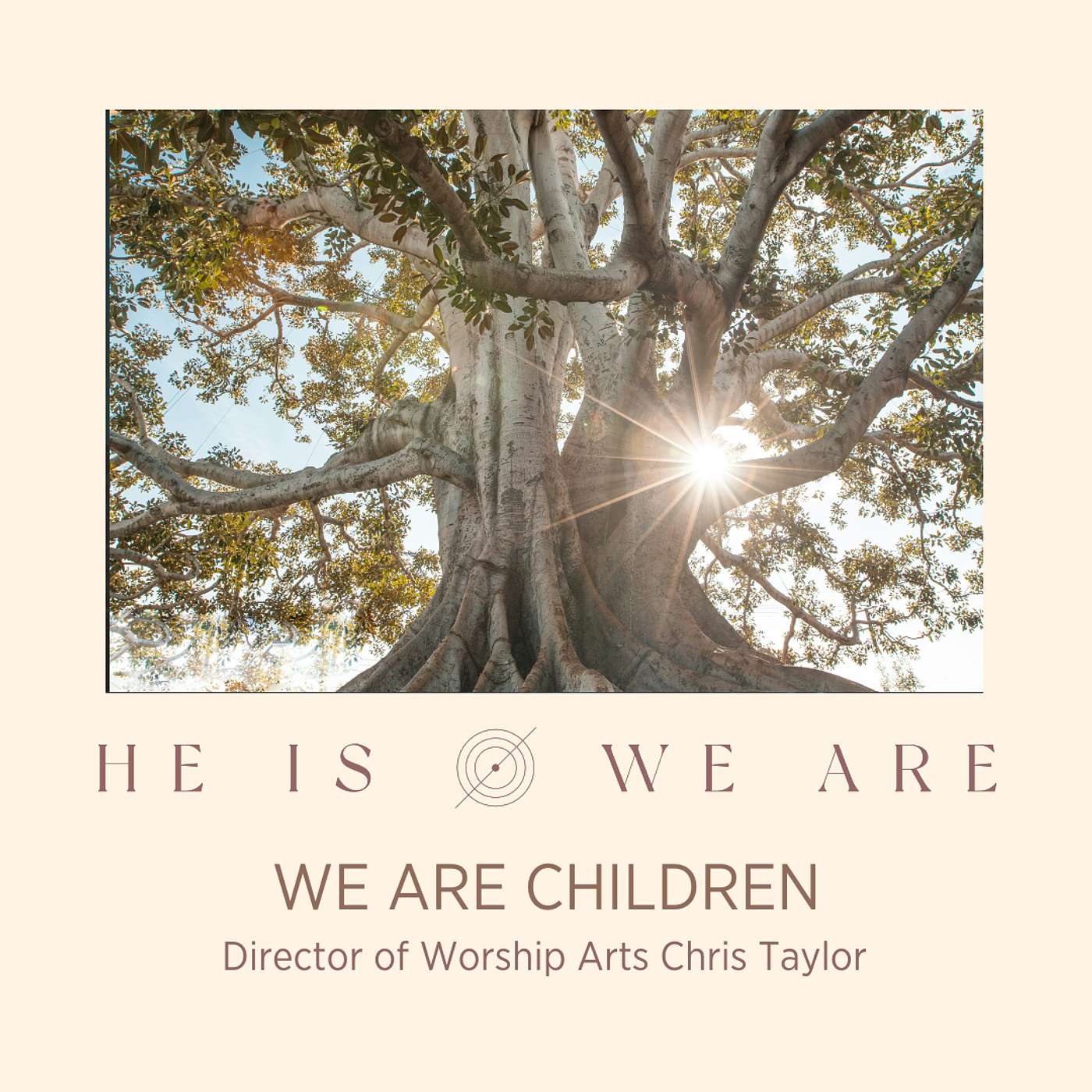 He Is/We Are: We Are Children