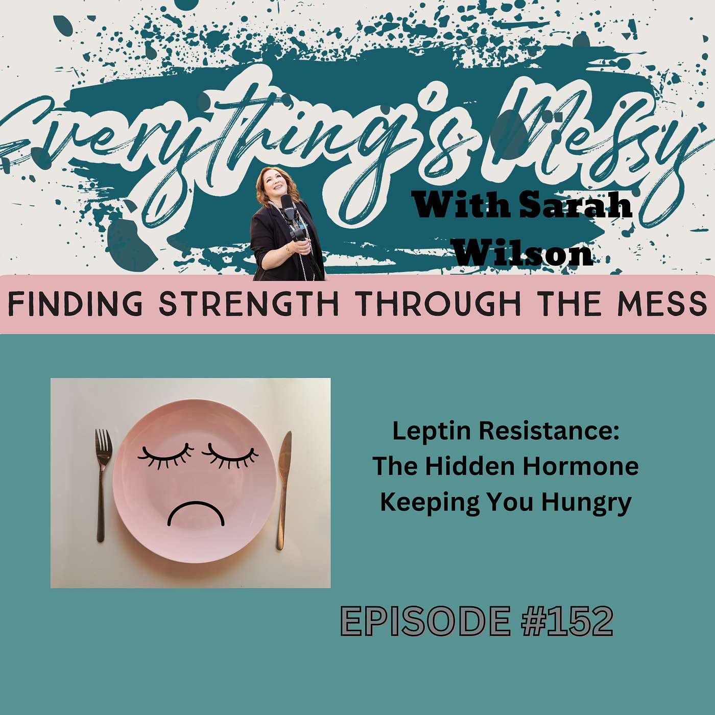 #152 Leptin Resistance: The Hidden Hormone Keeping You Hungry episode artwork