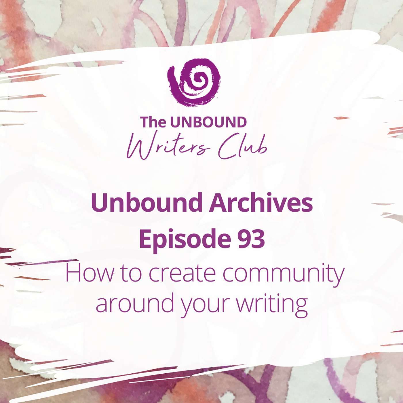 Unbound Archives Episode 93: How to Create Community Around Your Writing episode artwork