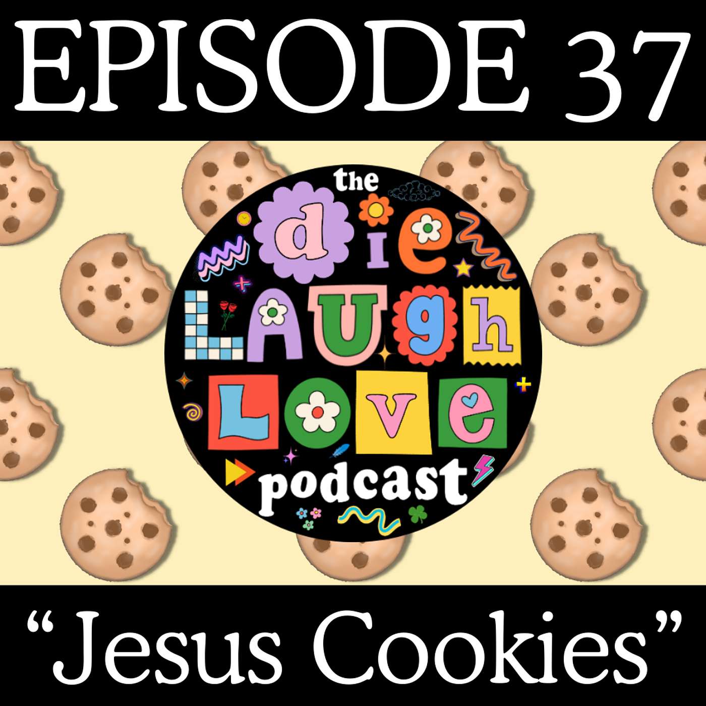 The Die Laugh Love Podcast