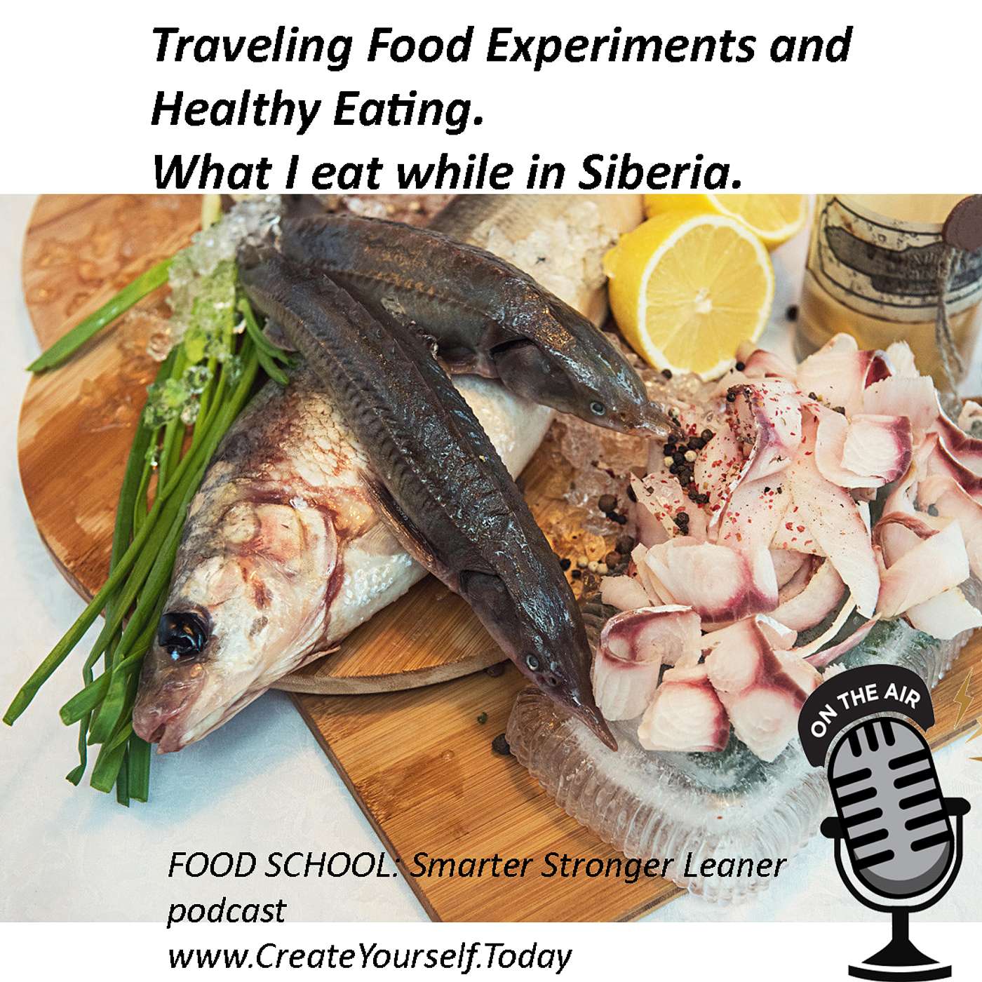 Traveling Food Experiments and Healthy Eating. What I eat while in Siberia.