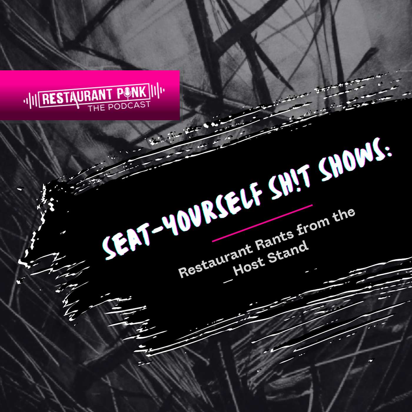 Seat Yourself Sh!t Shows: Restaurant Rants from the Host Stand