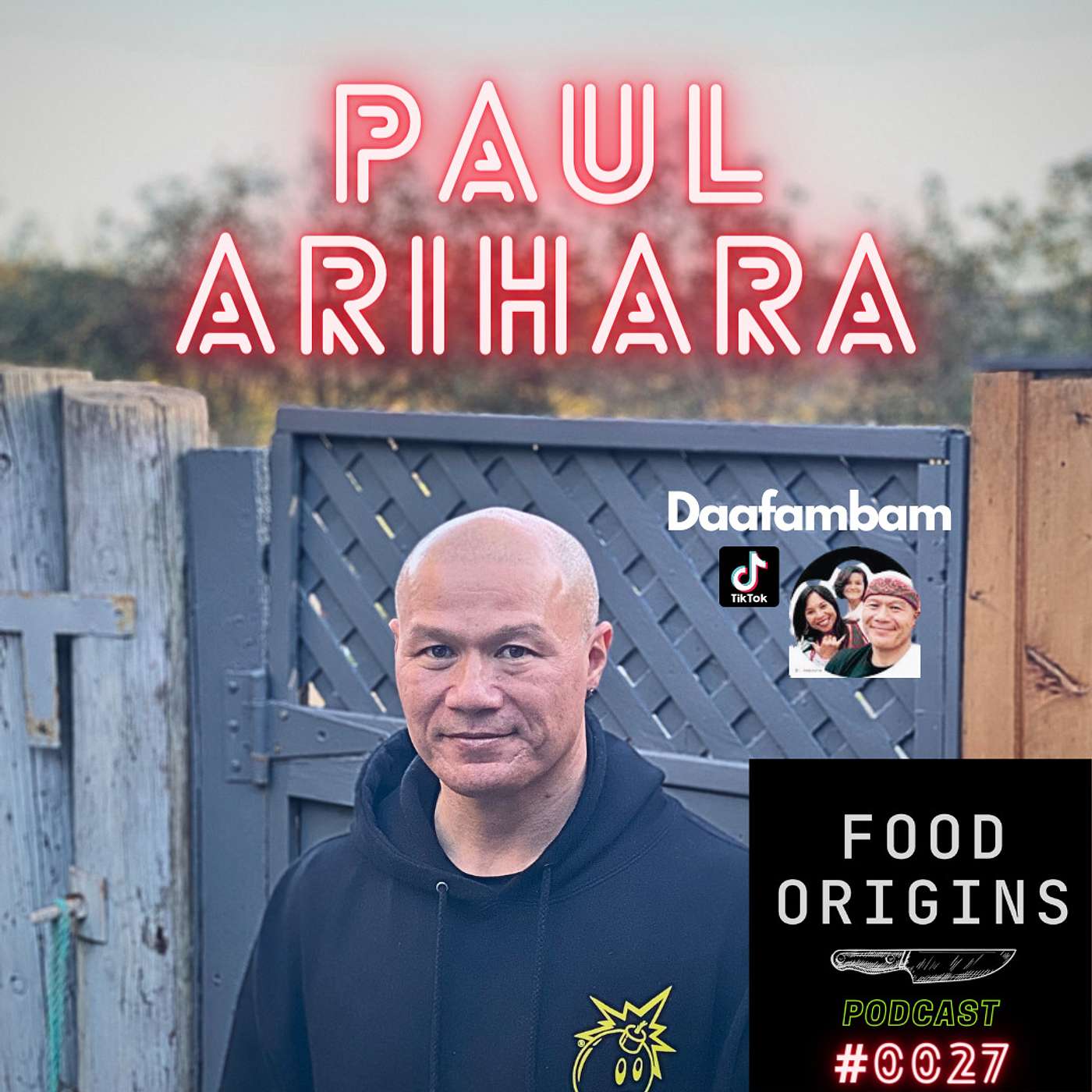 EPISODE 0027 - Paul Arihara - @Daafambam