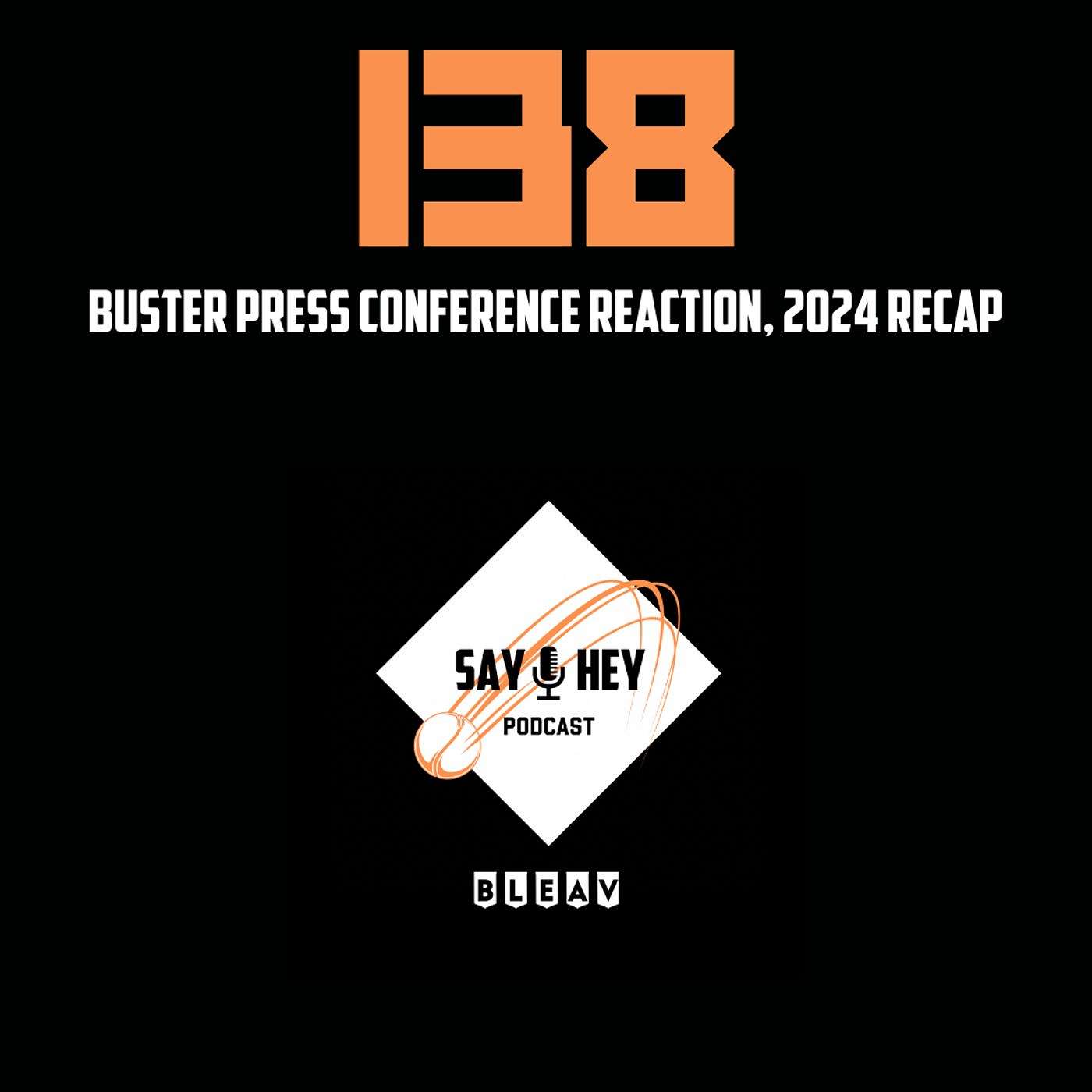 138. Buster Press Conference Reaction, 2024 Recap