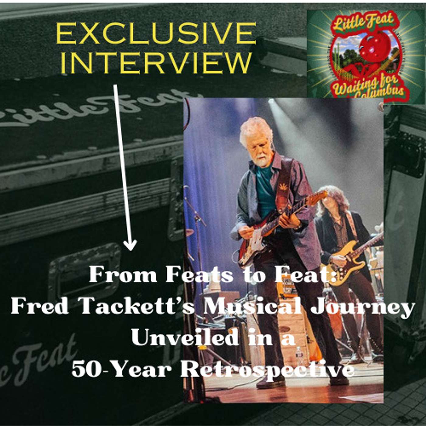 From Feats to Feat: Fred Tackett's Musical Journey Unveiled in a 50-Year Retrospective episode artwork