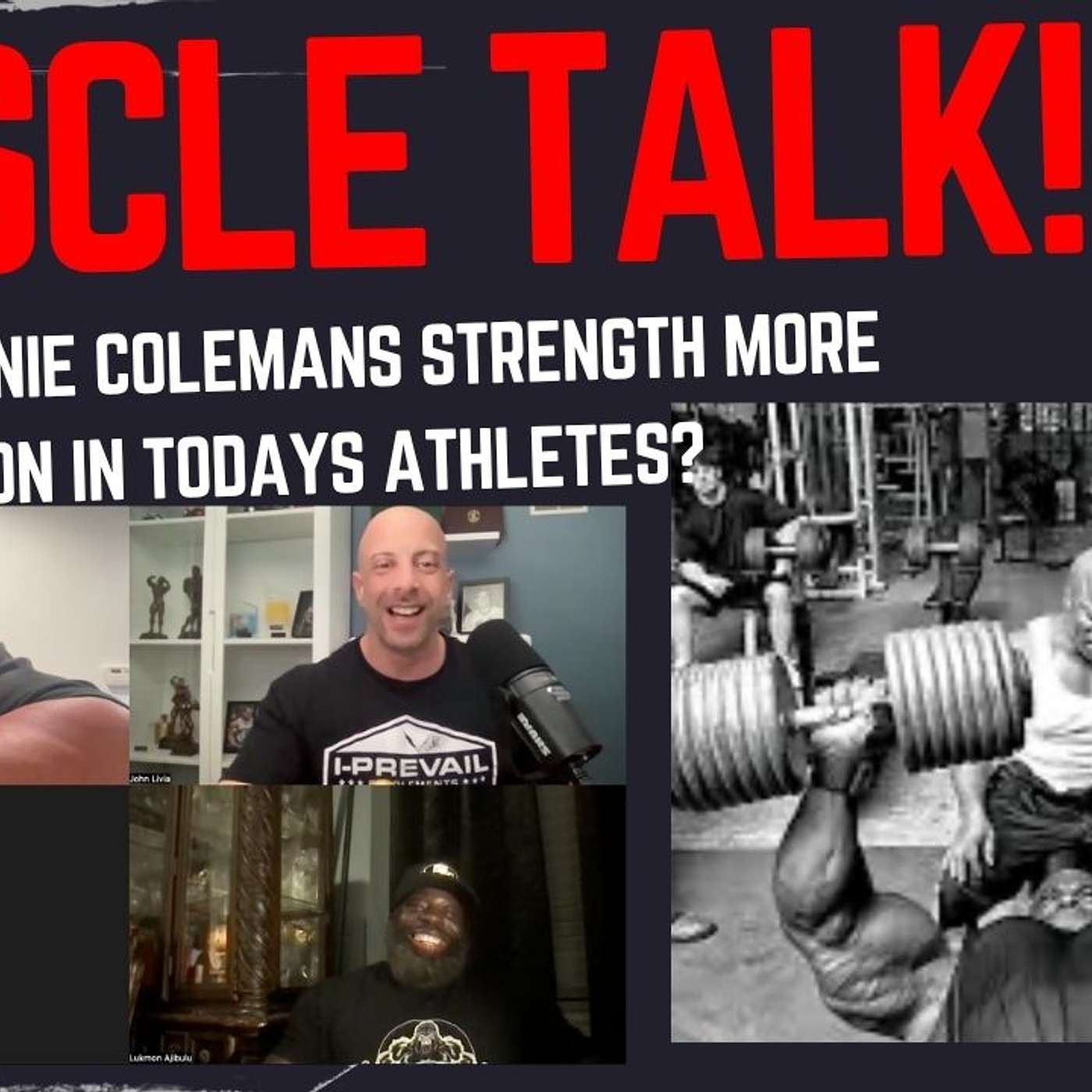 Muscle Talk! Is Ronnie Colemans strength more common in today's athletes? episode artwork