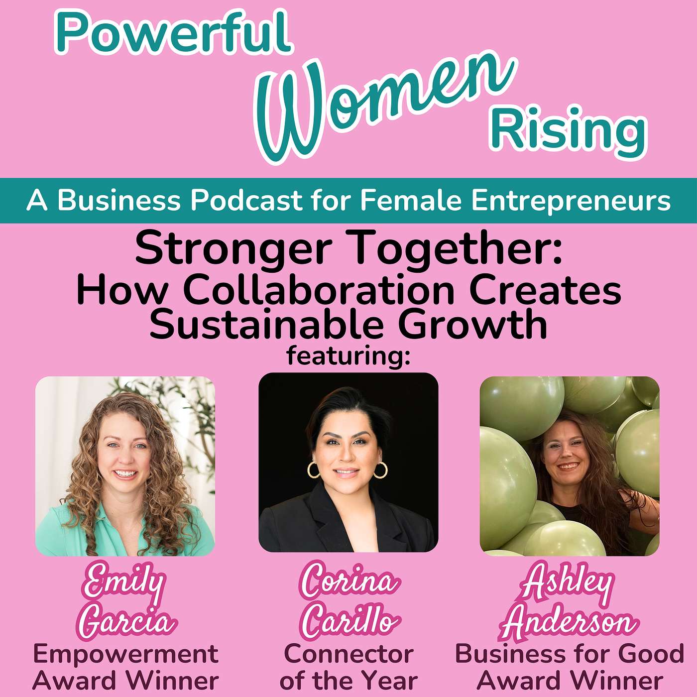 Stronger Together: How Collaboration Creates Sustainable Growth w/Emily Garcia, Corina Carillo and Ashley Anderson