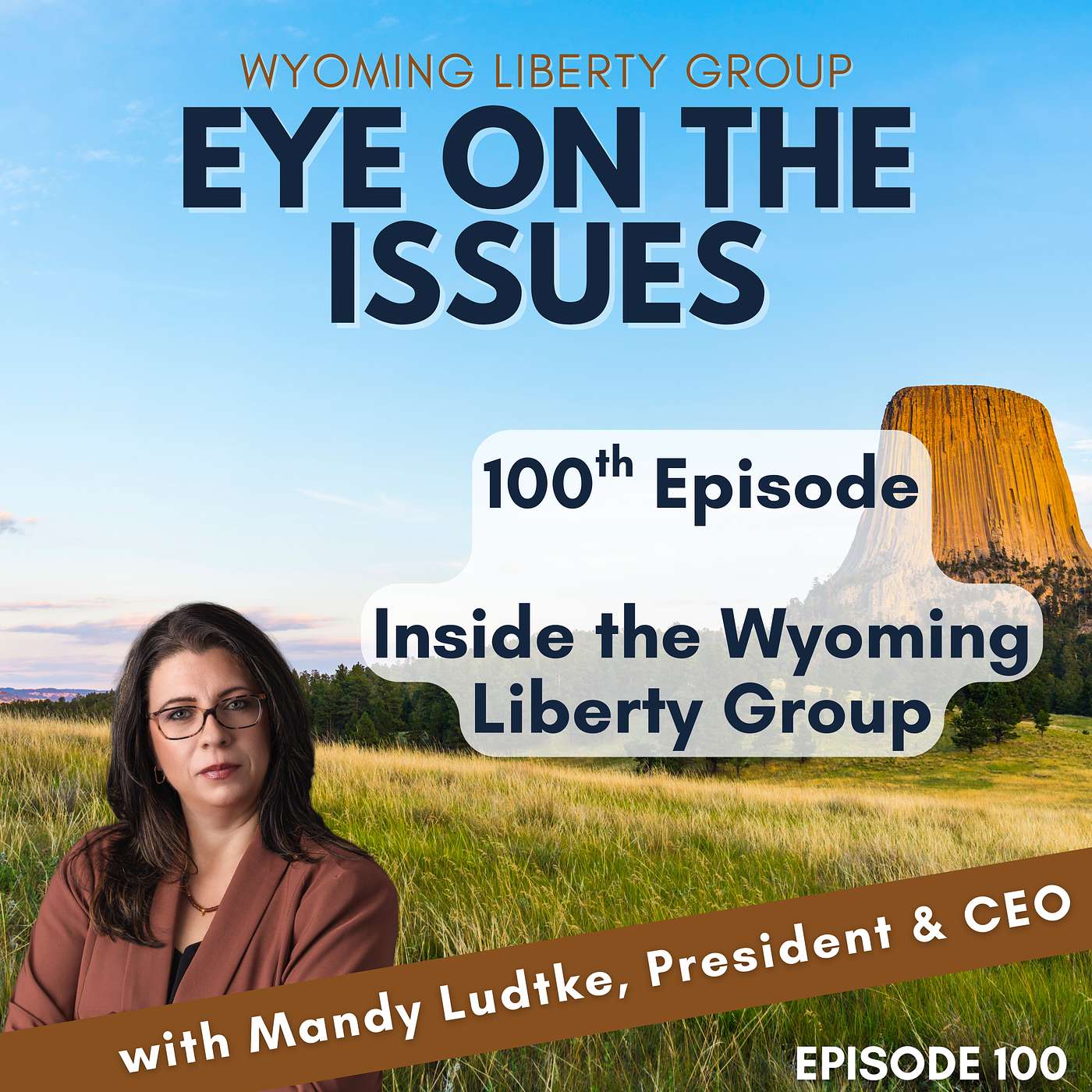 100th Episode: Inside Wyoming Liberty Group with Mandy Ludtke, President & CEO