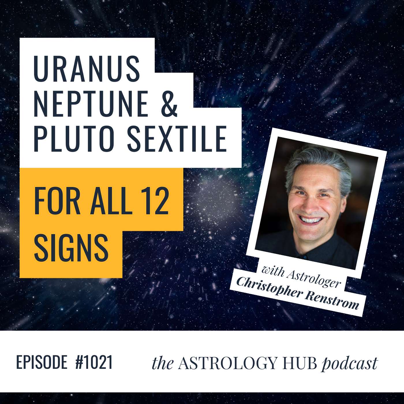Uranus, Neptune & Pluto Sextile for all 12 signs with Christopher Renstrom