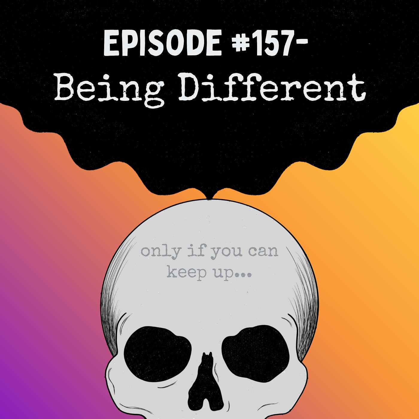 Episode #157- Being Different episode artwork