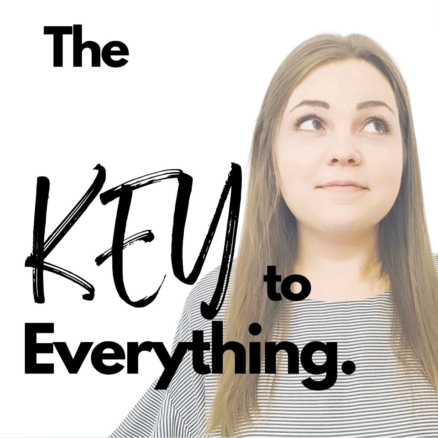 The Key To Everything
