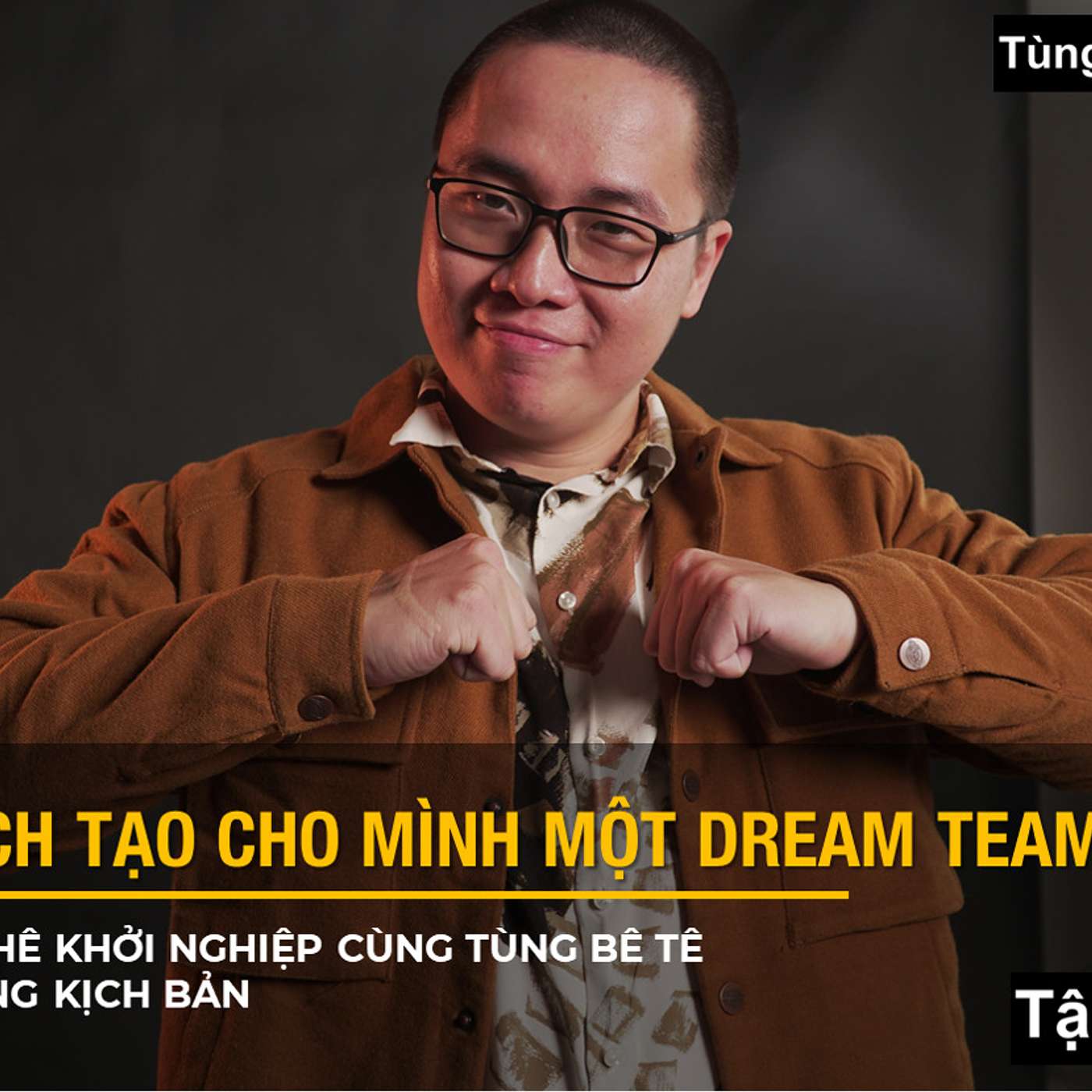 #7 - Cách tạo lập một Dream Team cho mình episode artwork