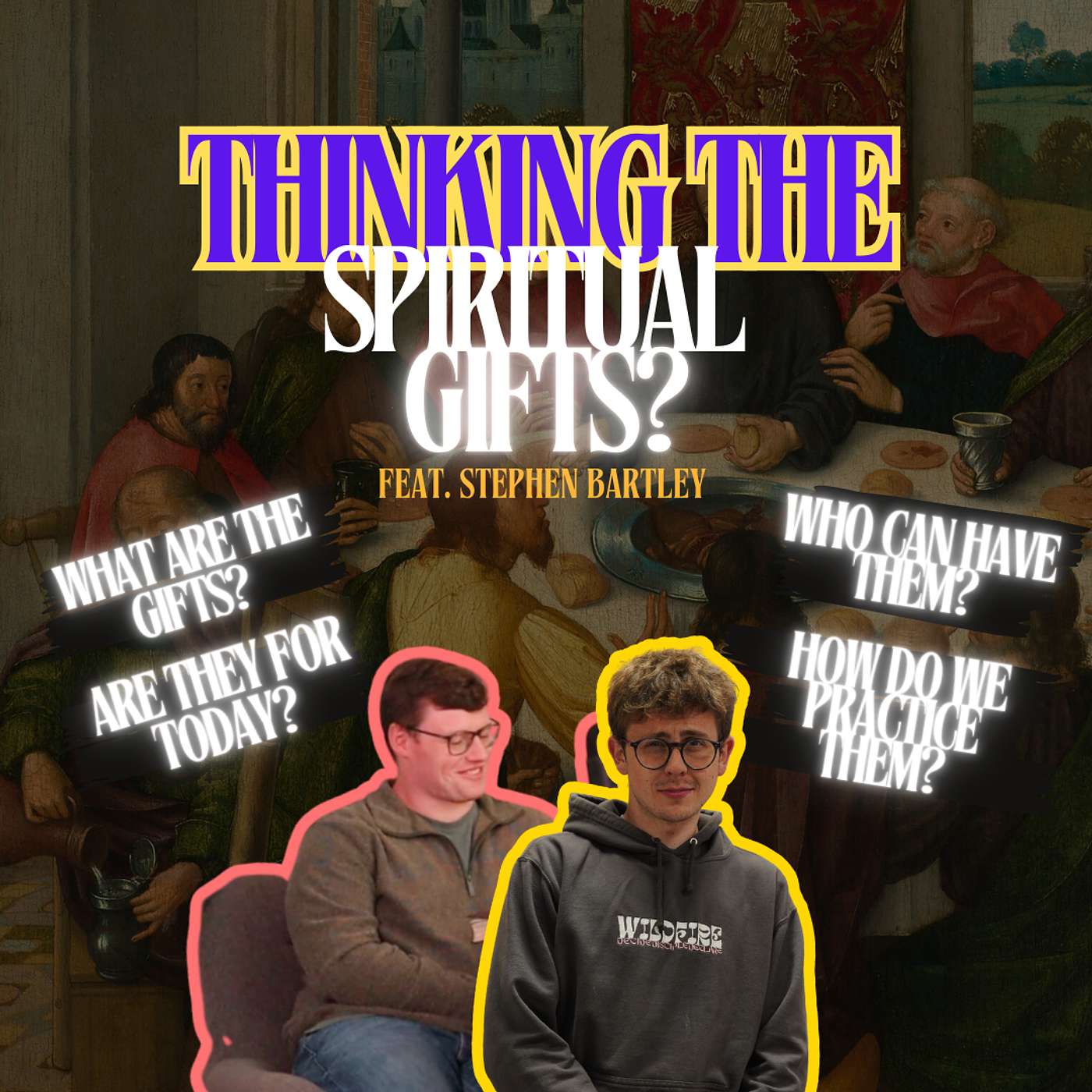 Thinking the spiritual gifts | Feat. Stephen Bartley