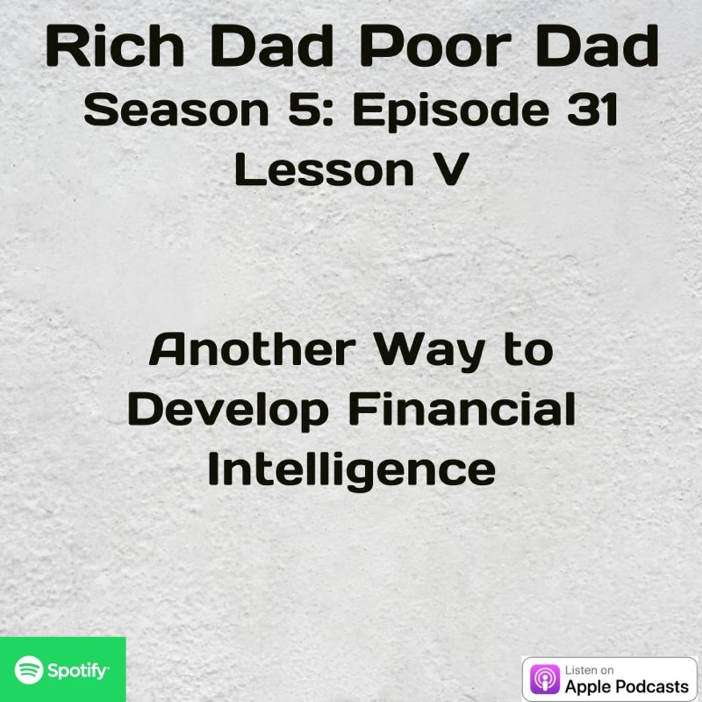 Rich Dad Poor Dad | S5 - E31 | Lesson V | Another Way to Develop Financial Intelligence