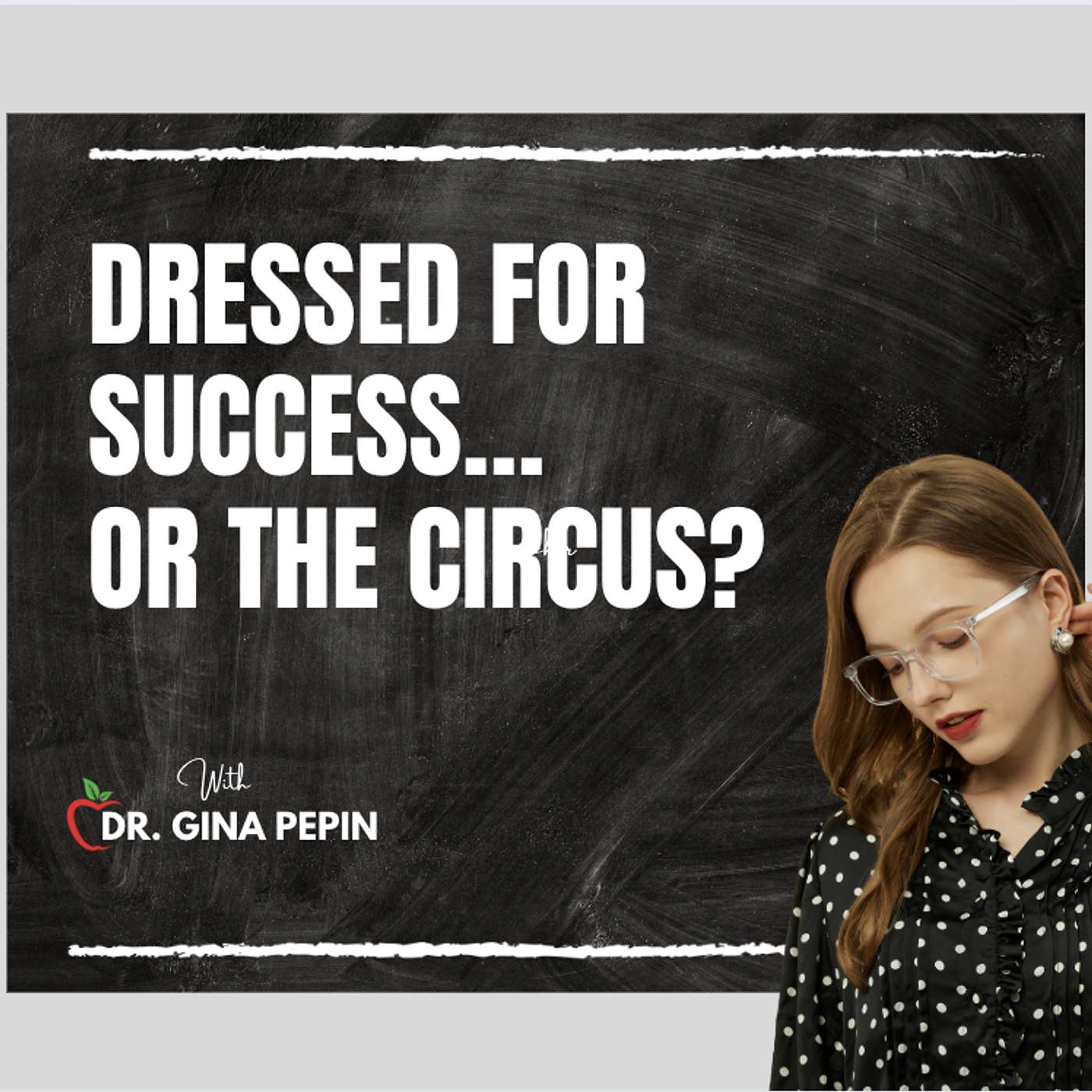 The Truth Be Told: Dressed for Success…or the Circus? The Truth Be Told: Dressed for Success…or the Circus?