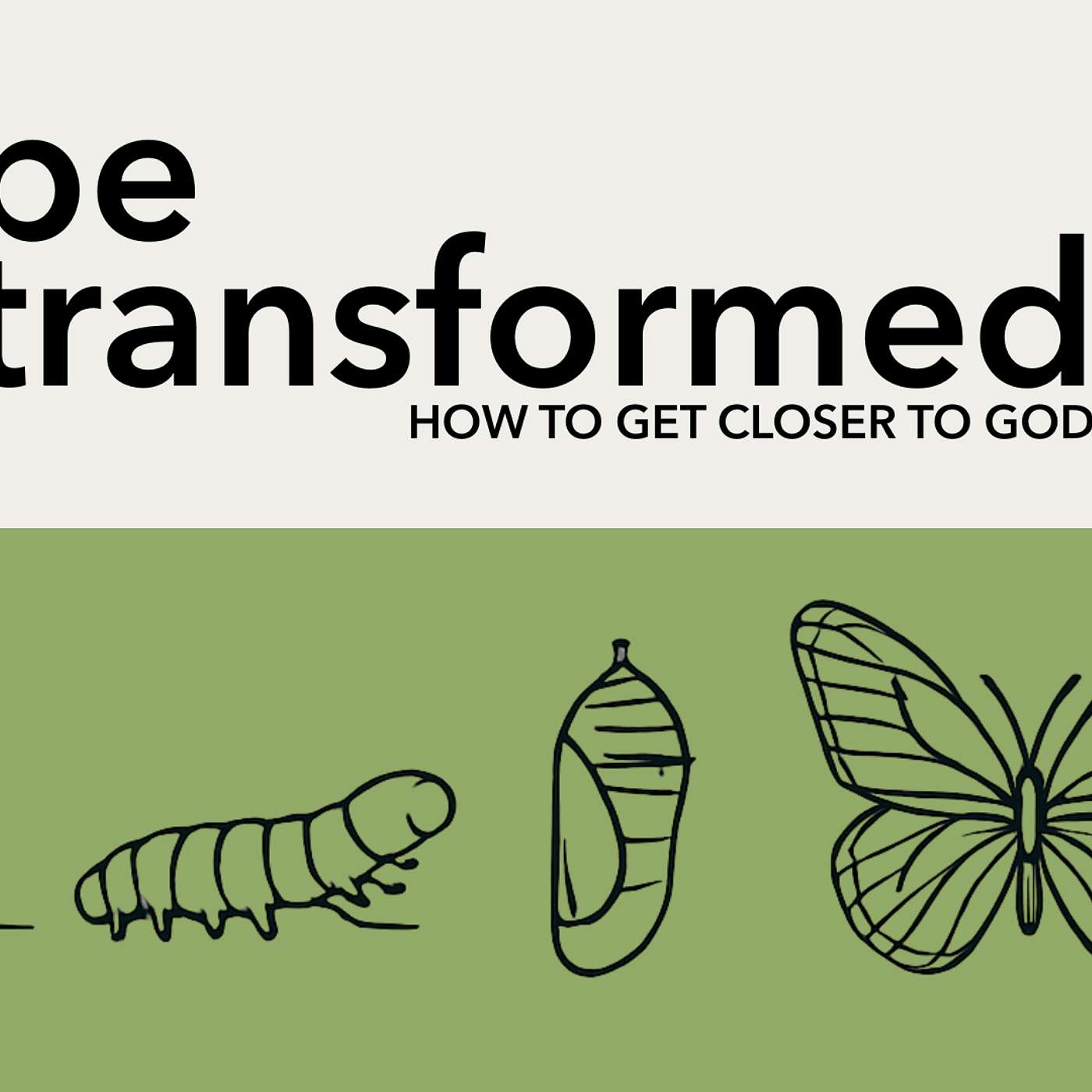 Be Transformed: Pt 2