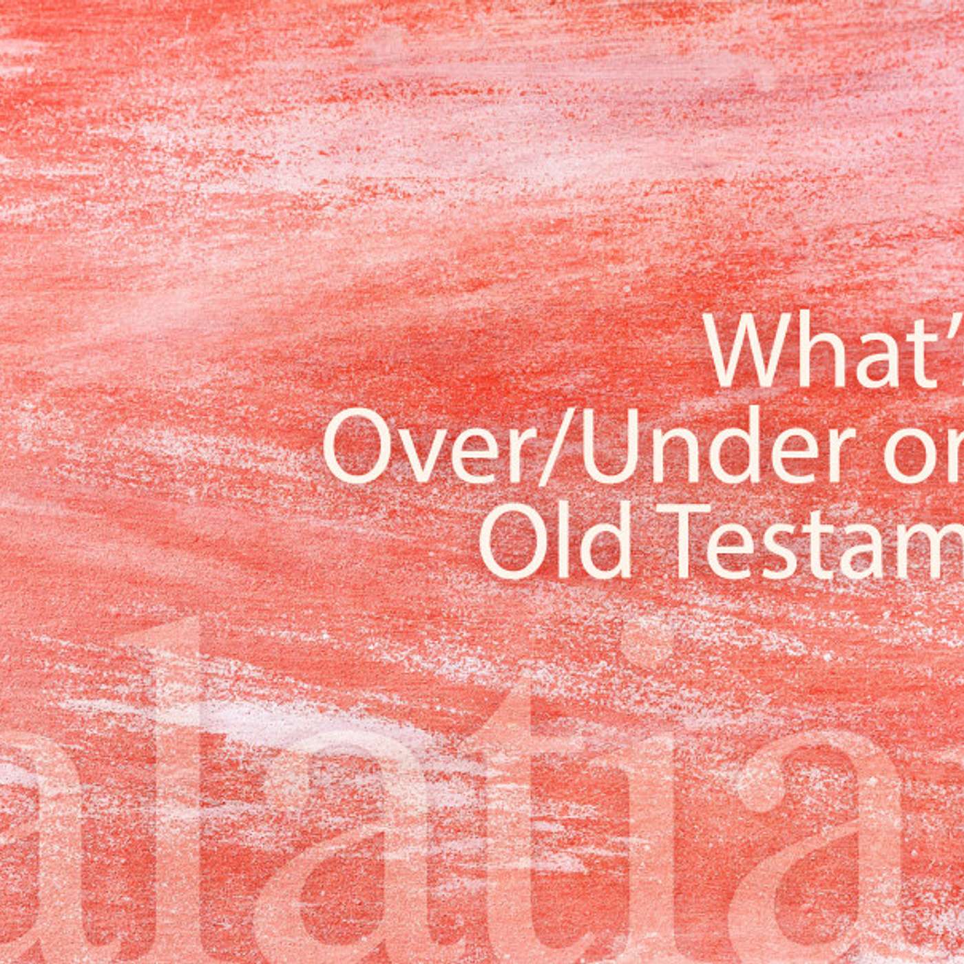 What's the Over/Under on the Old Testament? episode artwork