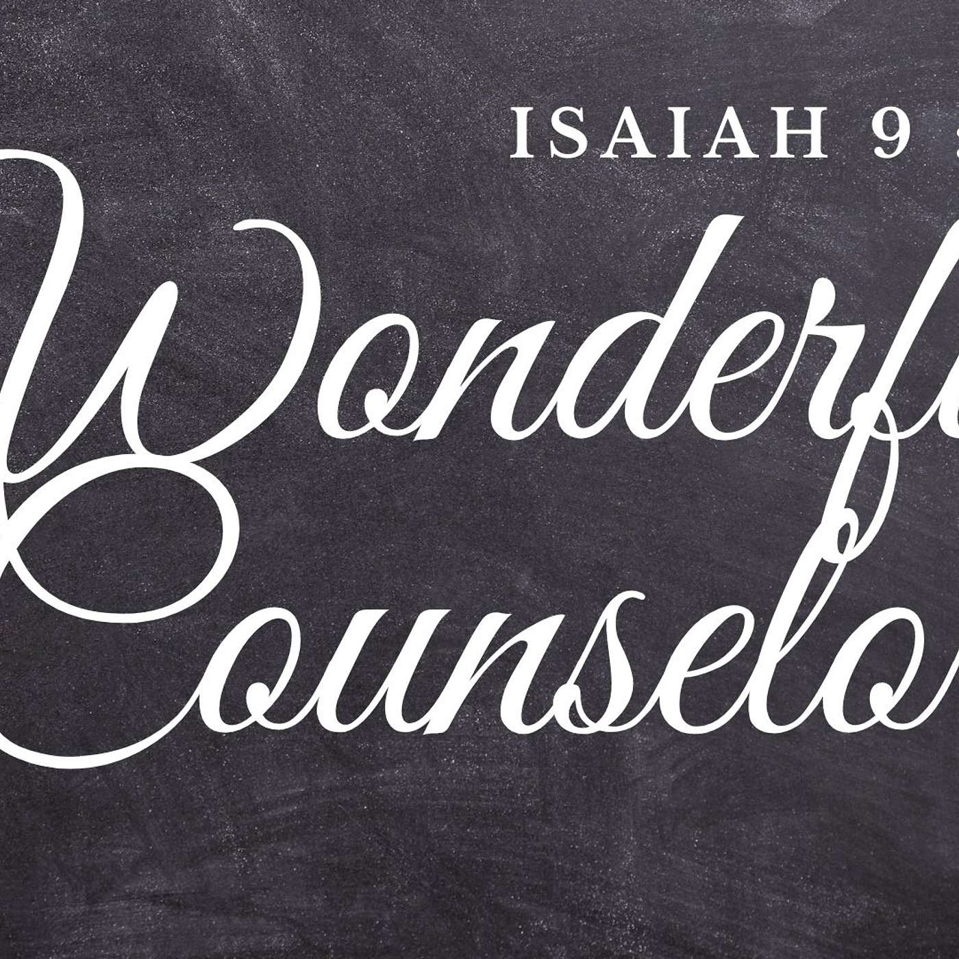 Wonderful Counselor (Isaiah 9: 1-6) episode artwork