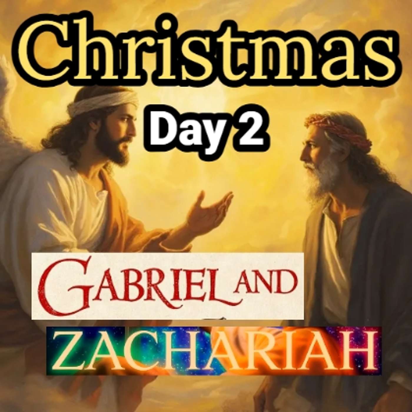 CHRISTMAS: Day 2 - GABRIEL AND ZACHARIAH episode artwork