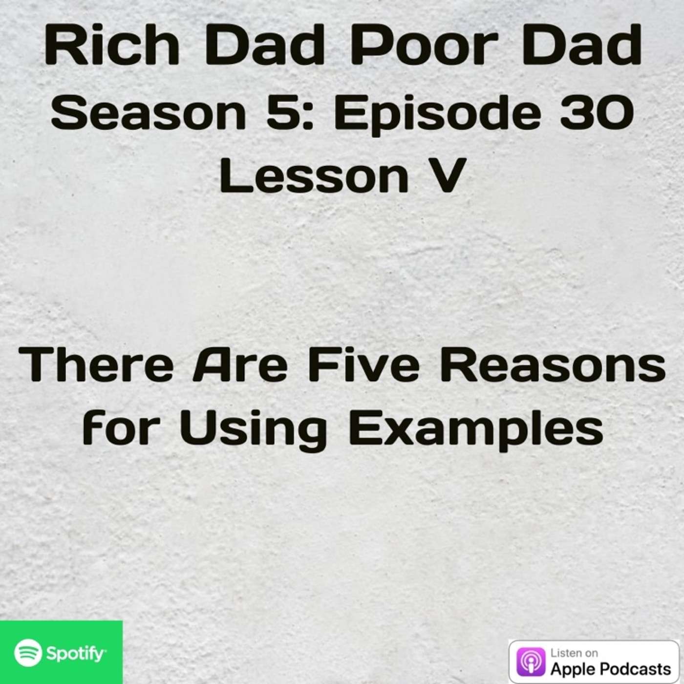 Rich Dad Poor Dad | S5 - E30 | Lesson V | There Are Five Reasons for Using Examples