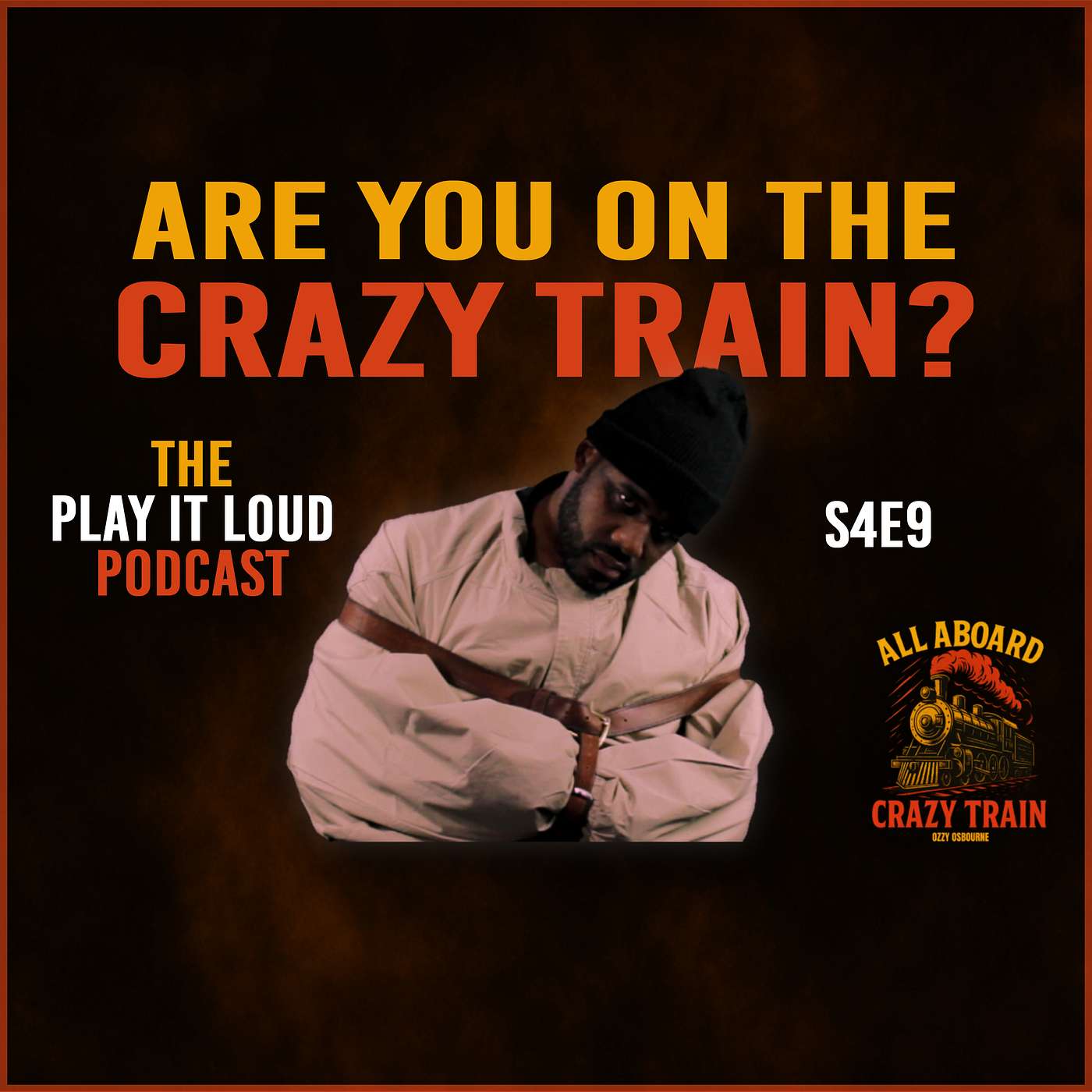 Are You On The Crazy Train (Ozzy Osbourne) The Play It Loud Podcast (Audio) Now Ya Talking Network