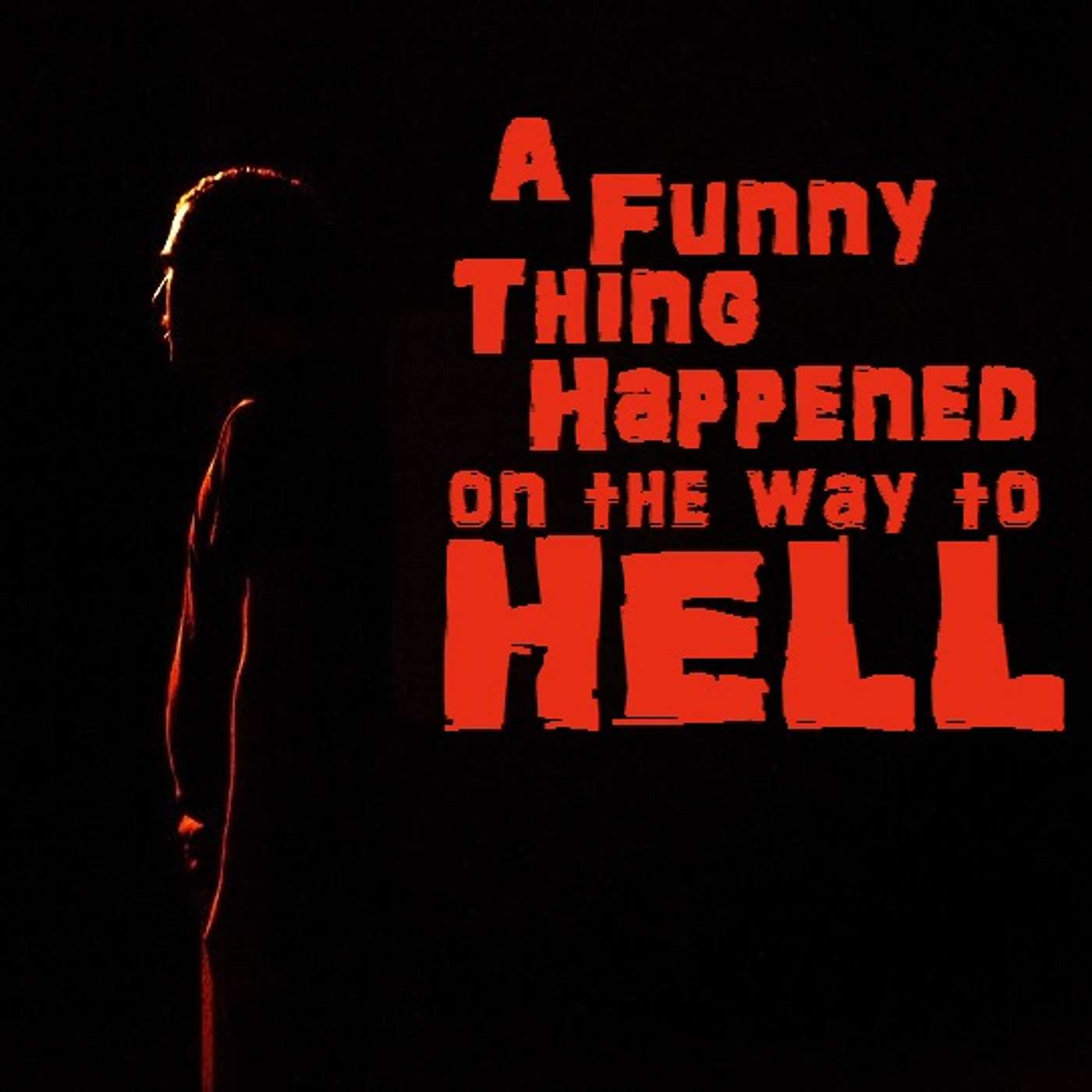 A Funny Thing Happened on the Way to Hell
