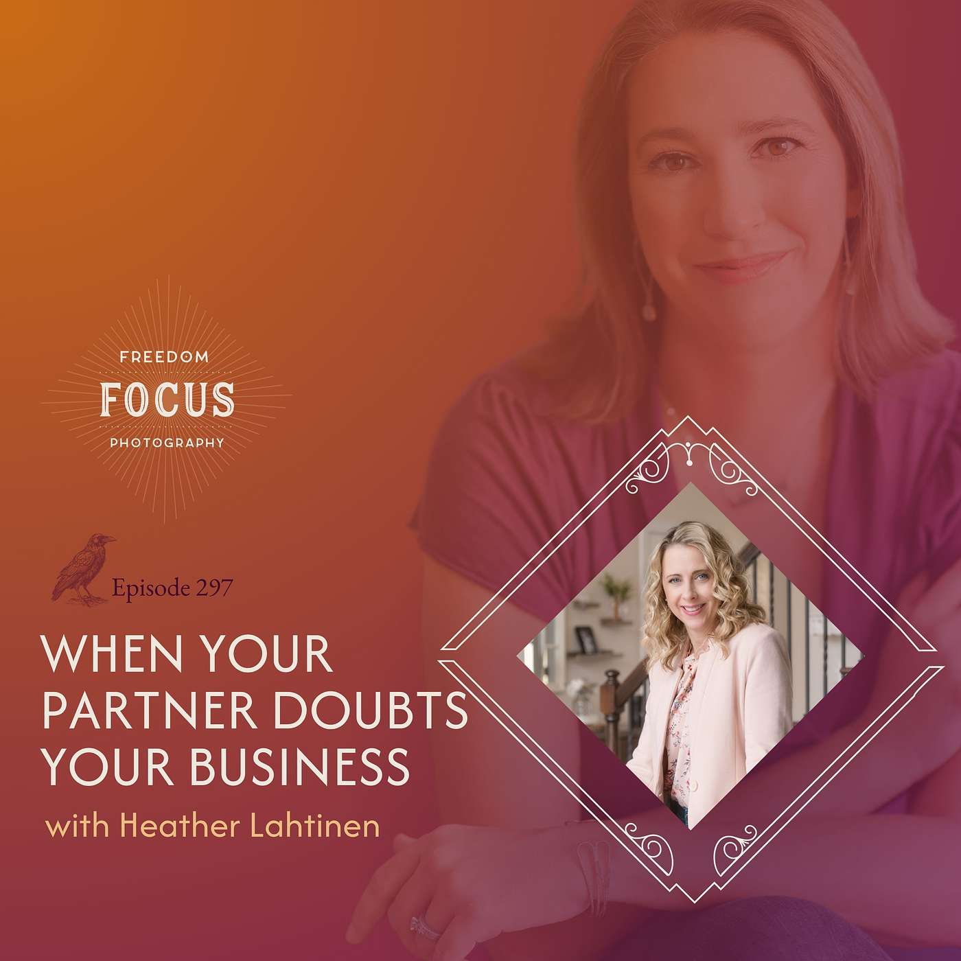 When Your Partner Doubts Your Business with Heather Lahtinen