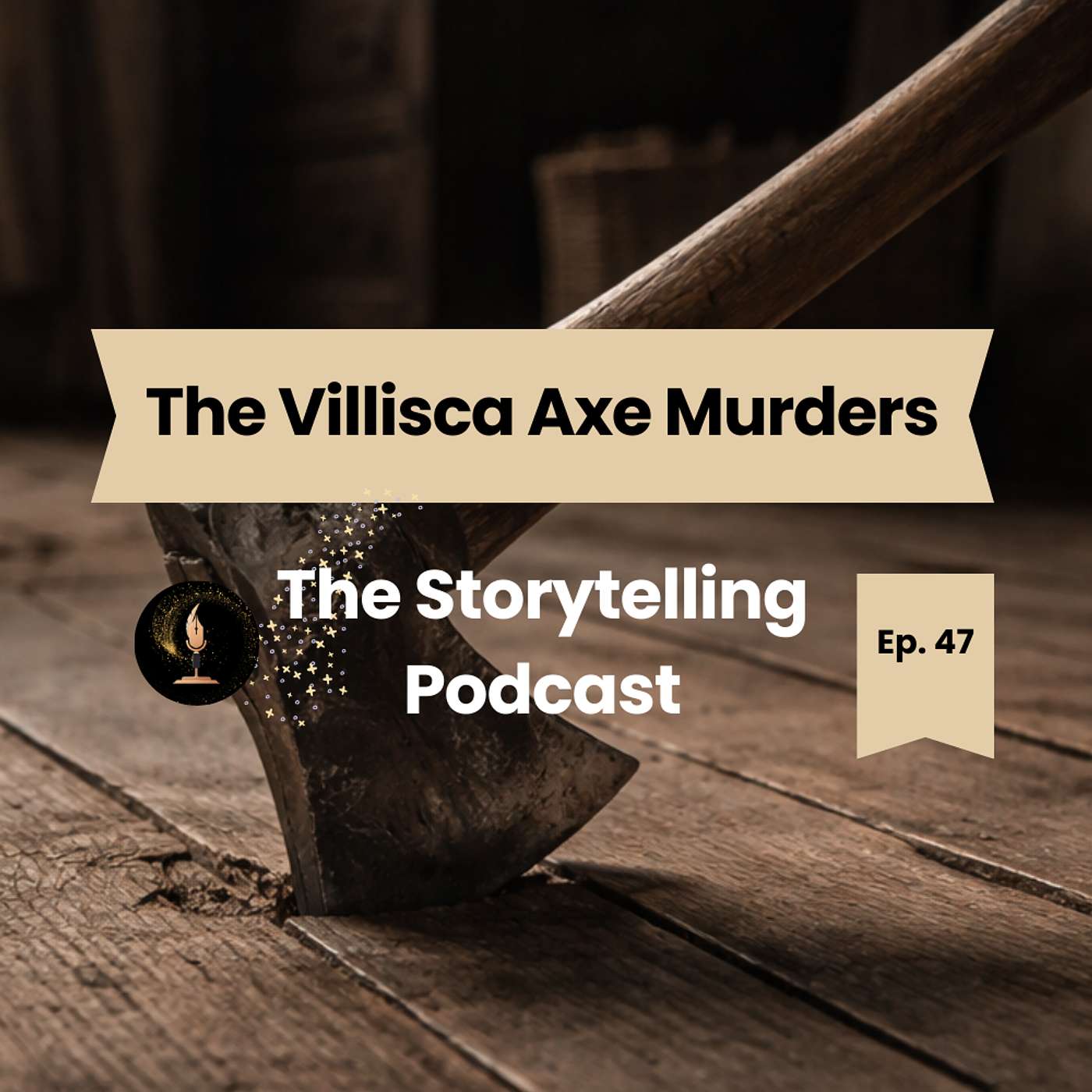 The Storytelling Podcast - Ep47 - The Villisca Axe Murders episode artwork