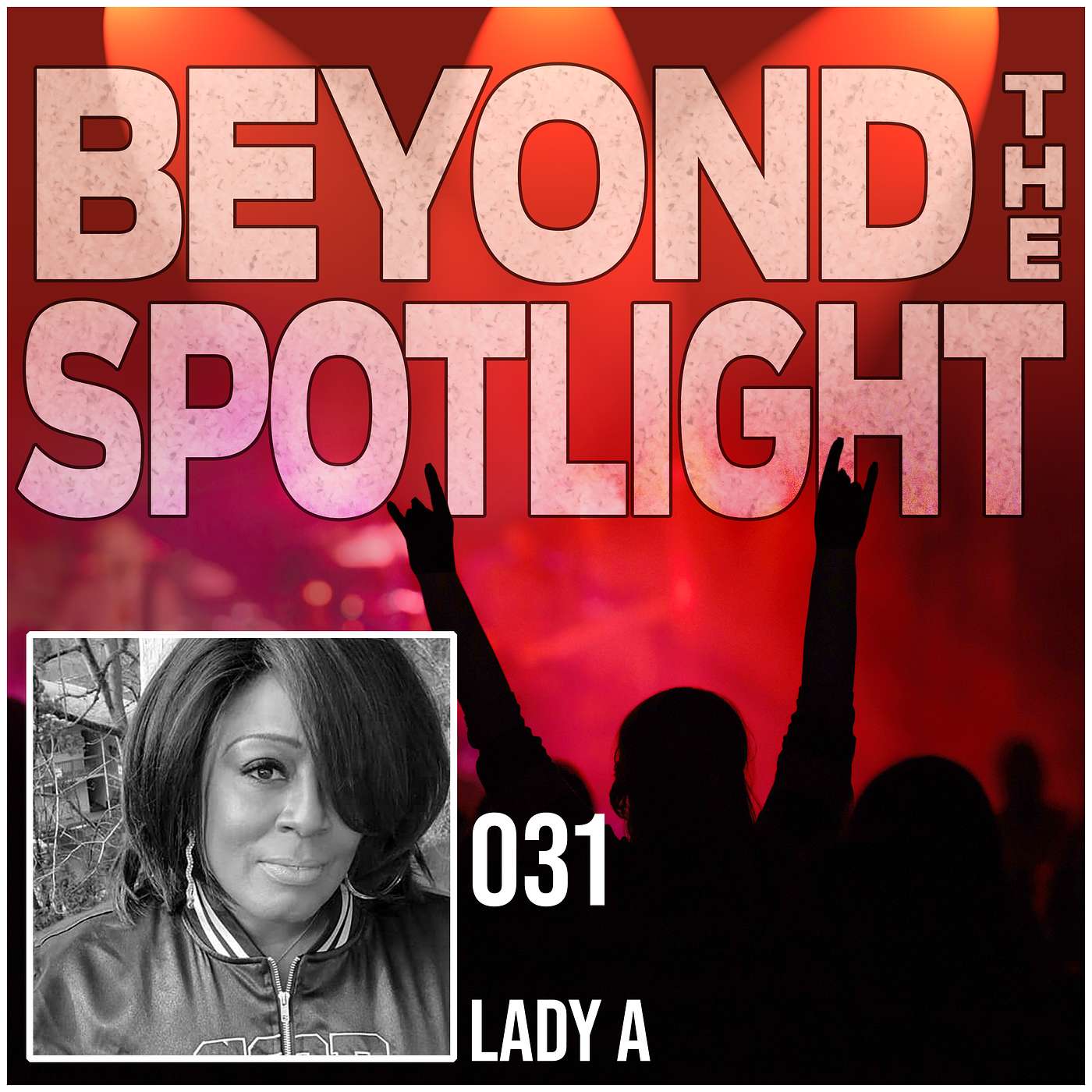 Ep. 031: Lady A - Performer/Manager/Producer