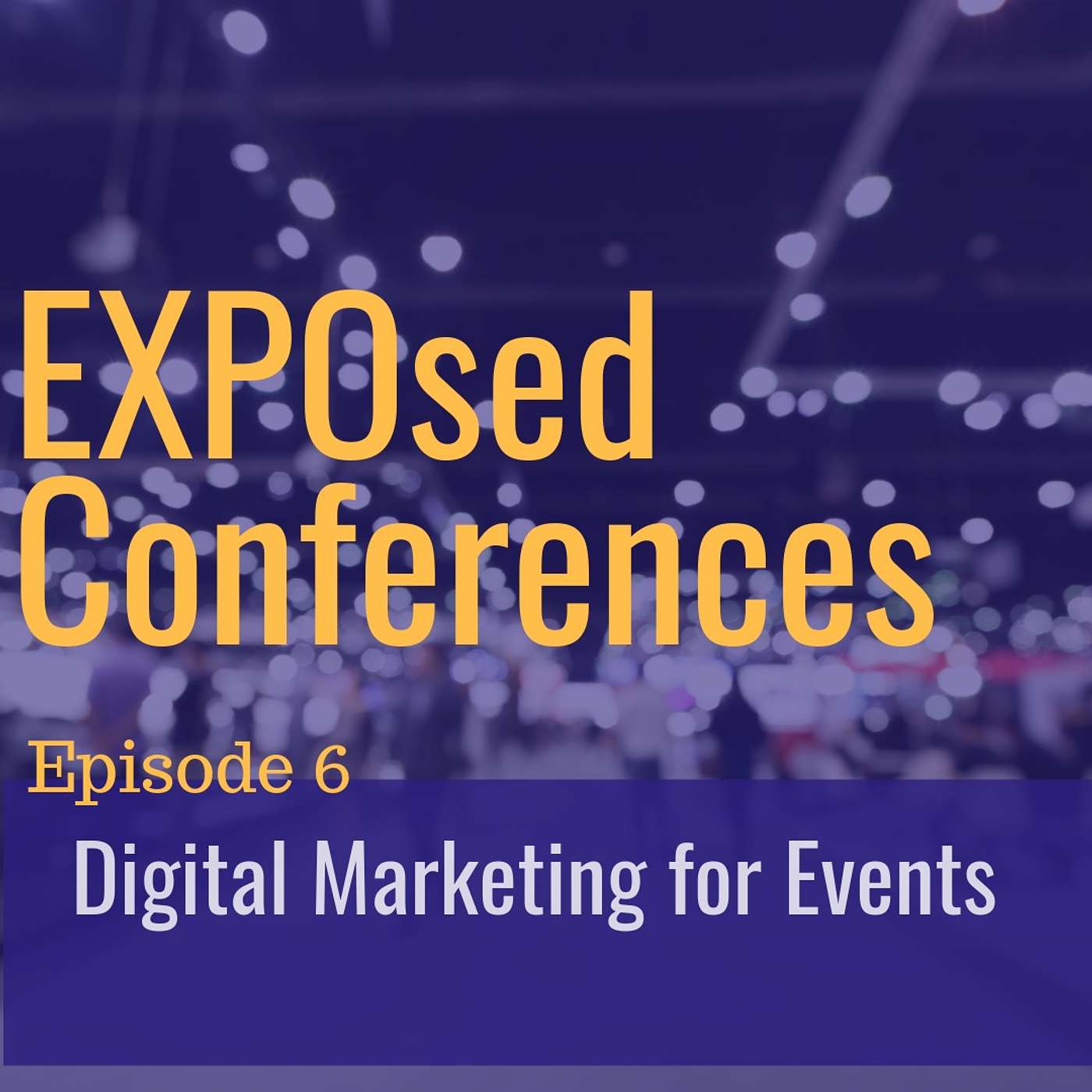 Episode 06. Digital Marketing for Events