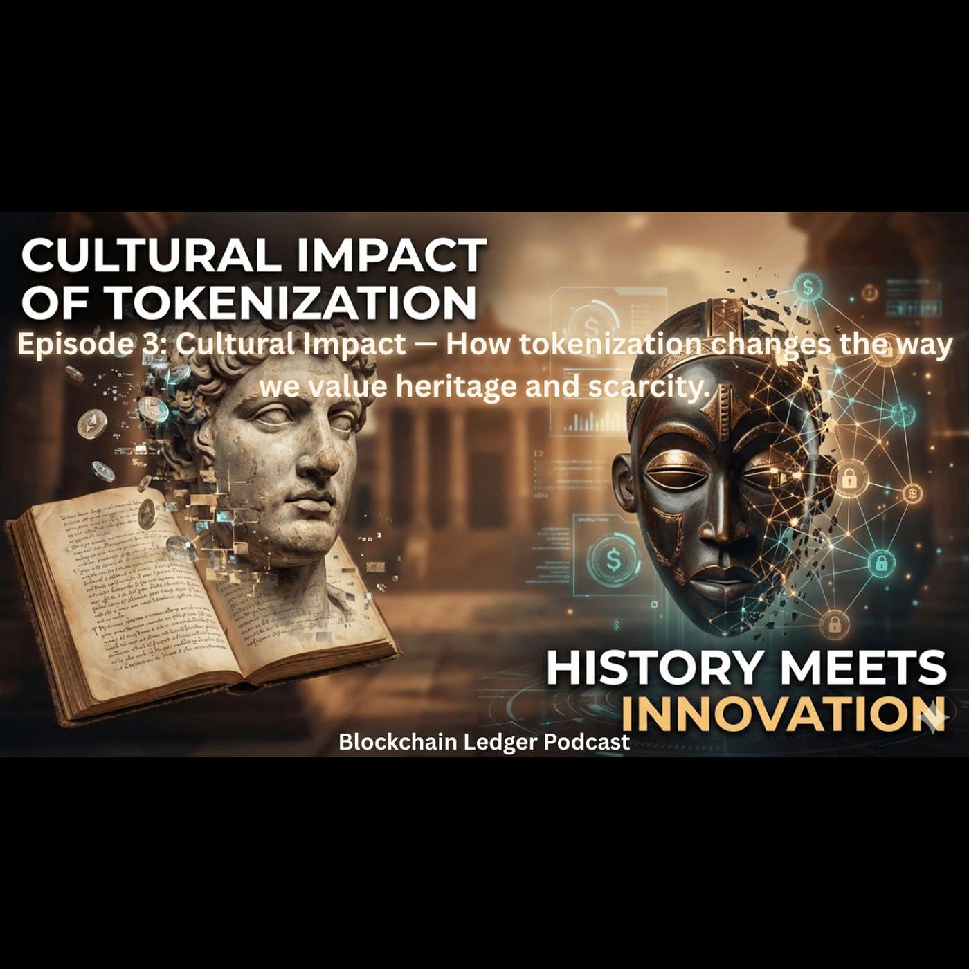 Art, Collectibles, and Luxury Goods: 3 Part Series--Episode 3: Cultural Impact — How tokenization changes the way we value heritage and scarcity.