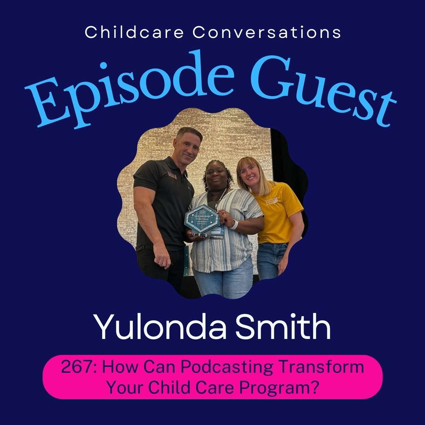 267: How Can Podcasting Transform Your Child Care Program? With Yulonda Smith episode artwork