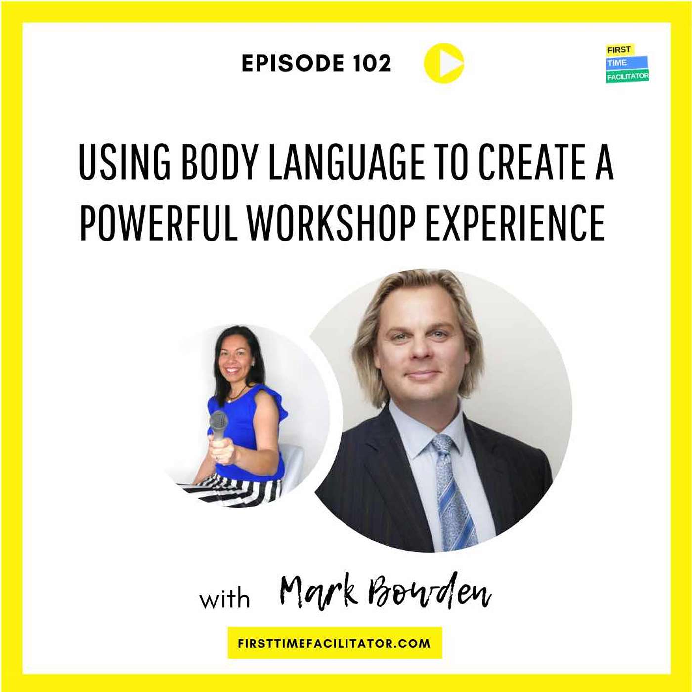 Using body language to create a powerful workshop experience with Mark Bowden (Episode 102)