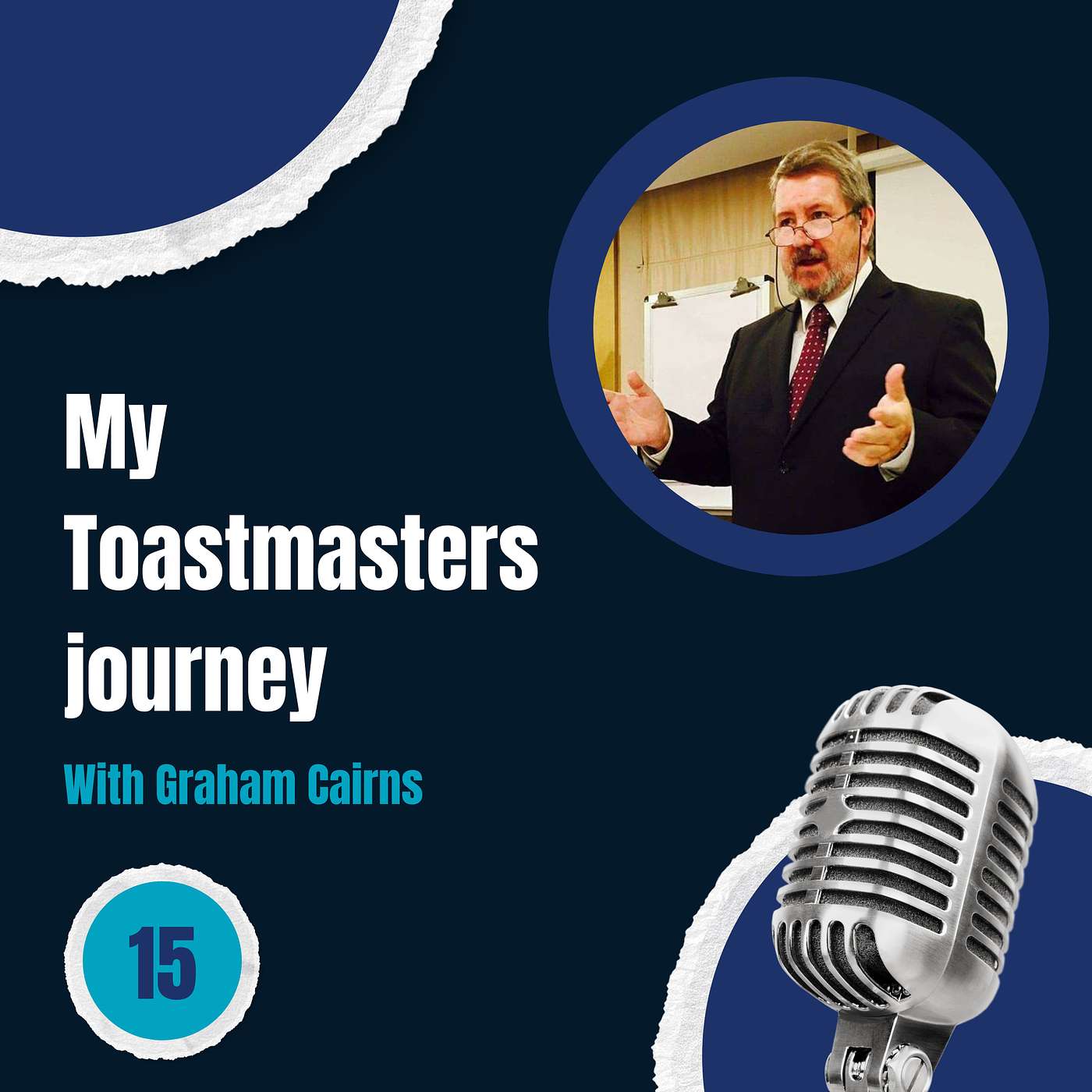 Episode 15: My Toastmasters journey - with Graham Cairns