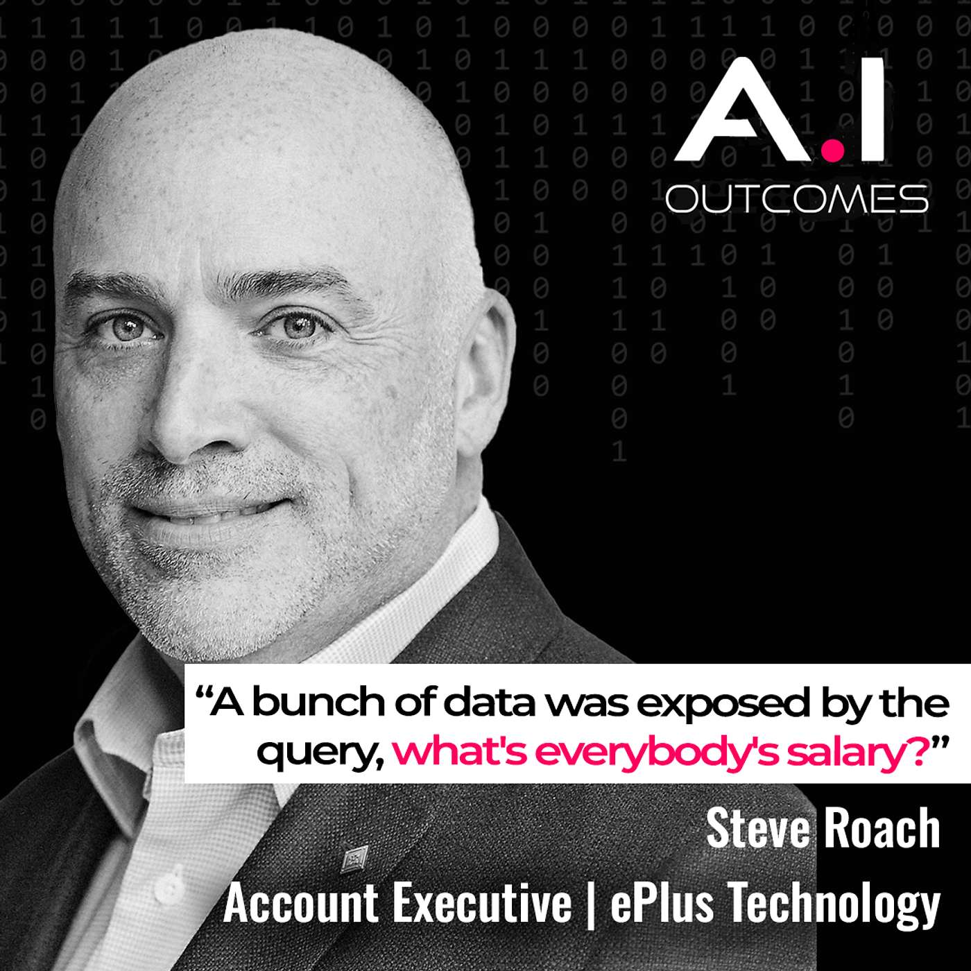 Ep18 Steve Roach (ePlus Inc.): AI Readiness, Risk, and Real-World Use Cases