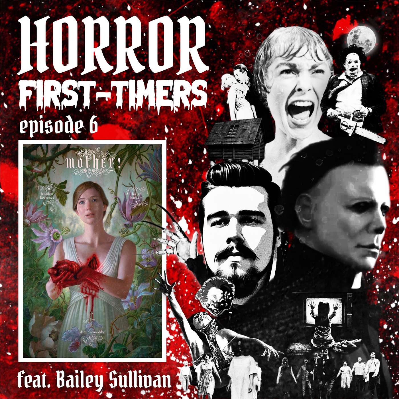 Mother! w/ Bailey Sullivan