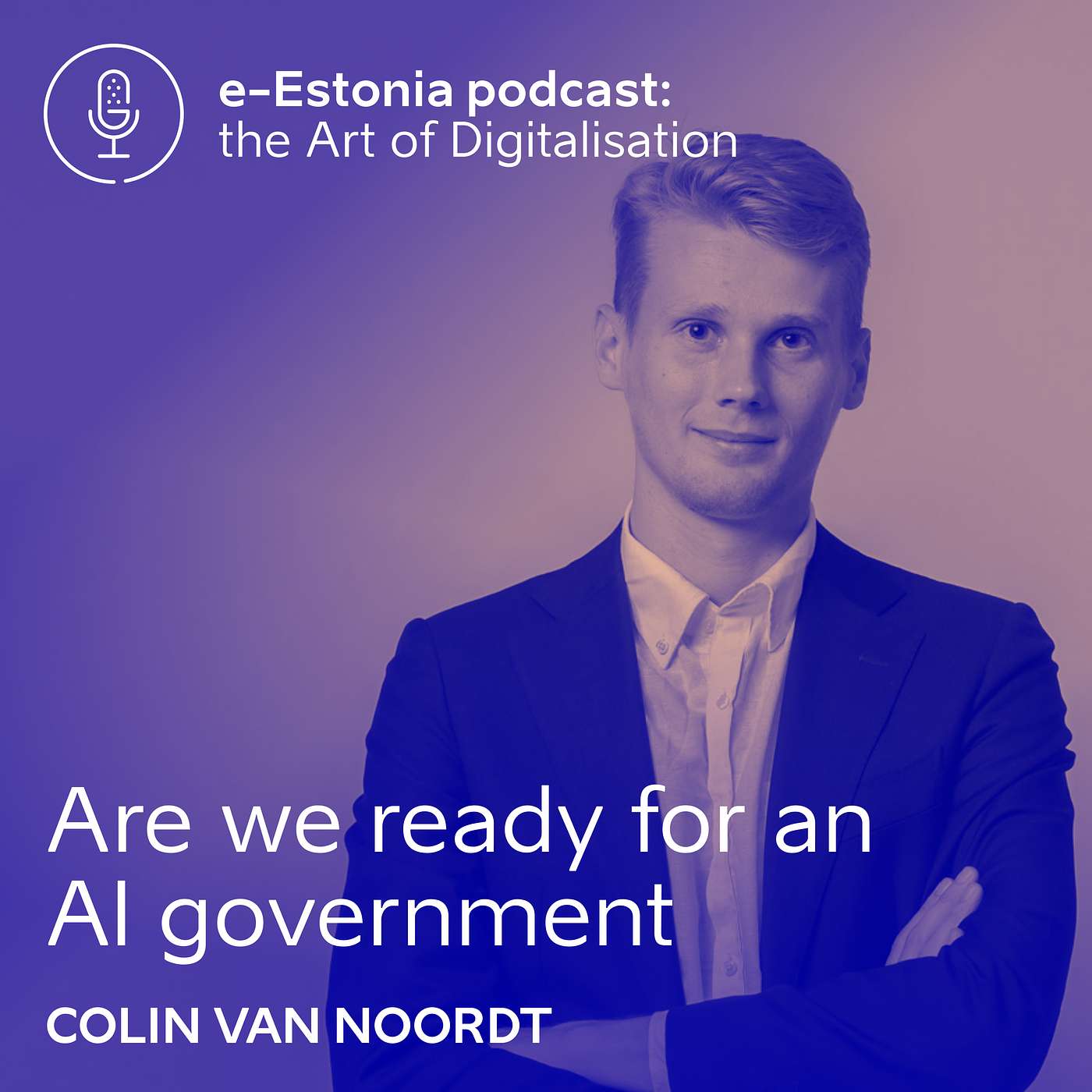 S3E2: Are we ready for an AI government | Colin Van Noordt, Programme Director for AI at Digital Nation