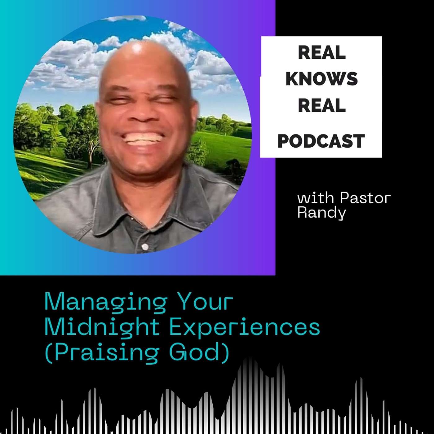 Managing Your Midnight Experiences (Praising God)