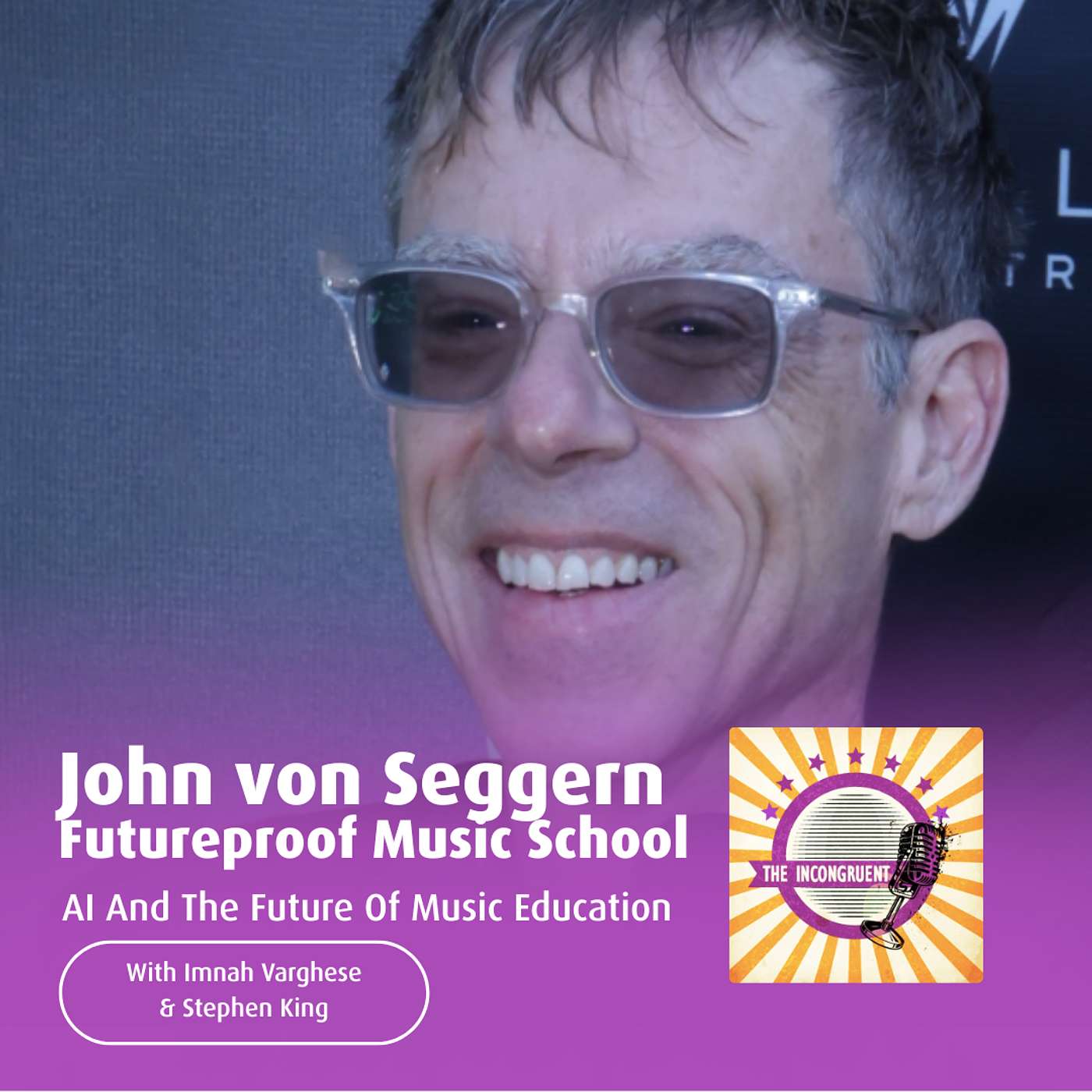 S5E11 AI And The Future Of Music Education: John von Seggern